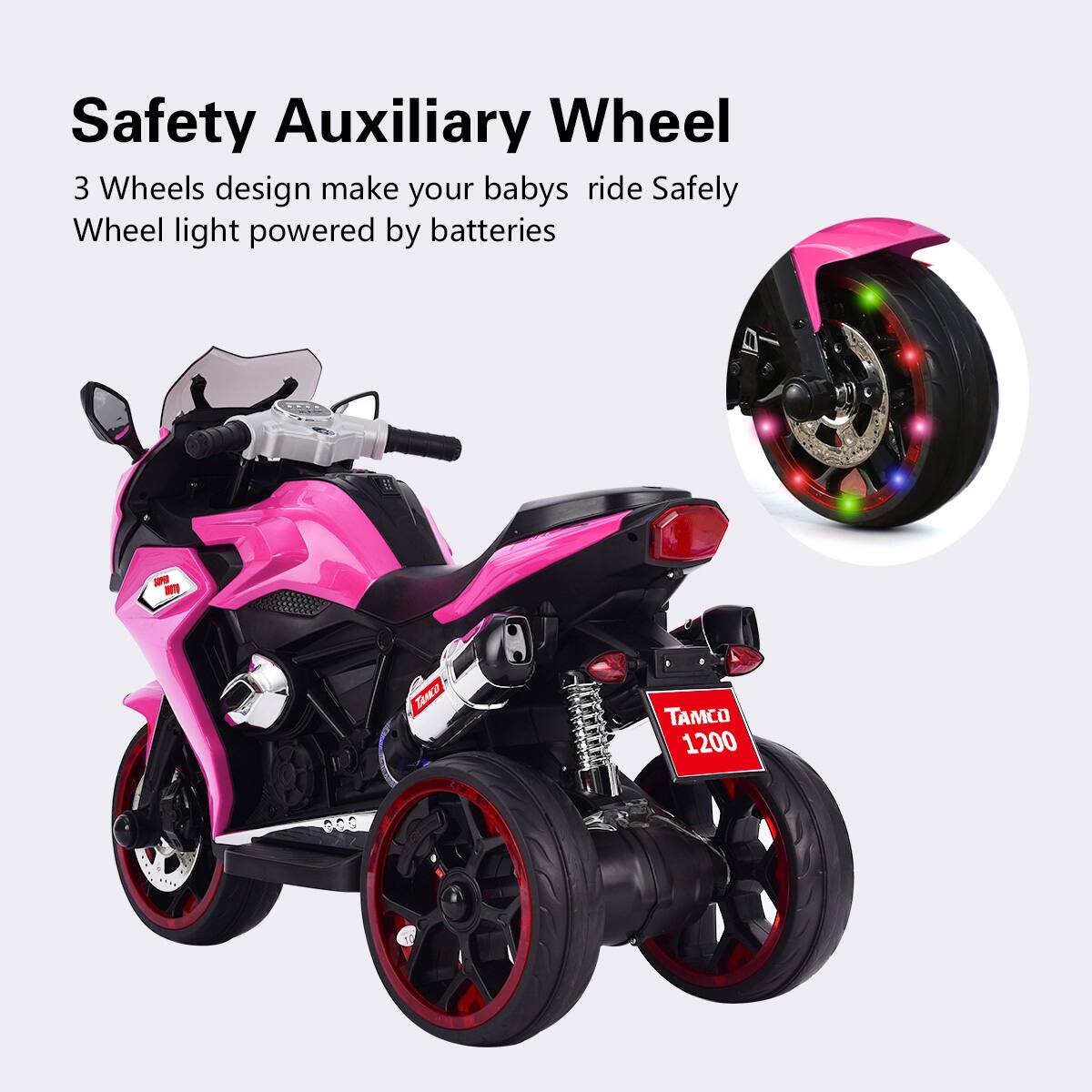 Safety Auxiliary Wheel

3 Wheels design make your babies ride Safely

Wheel light powered by batteries

TA TAMCO 1200