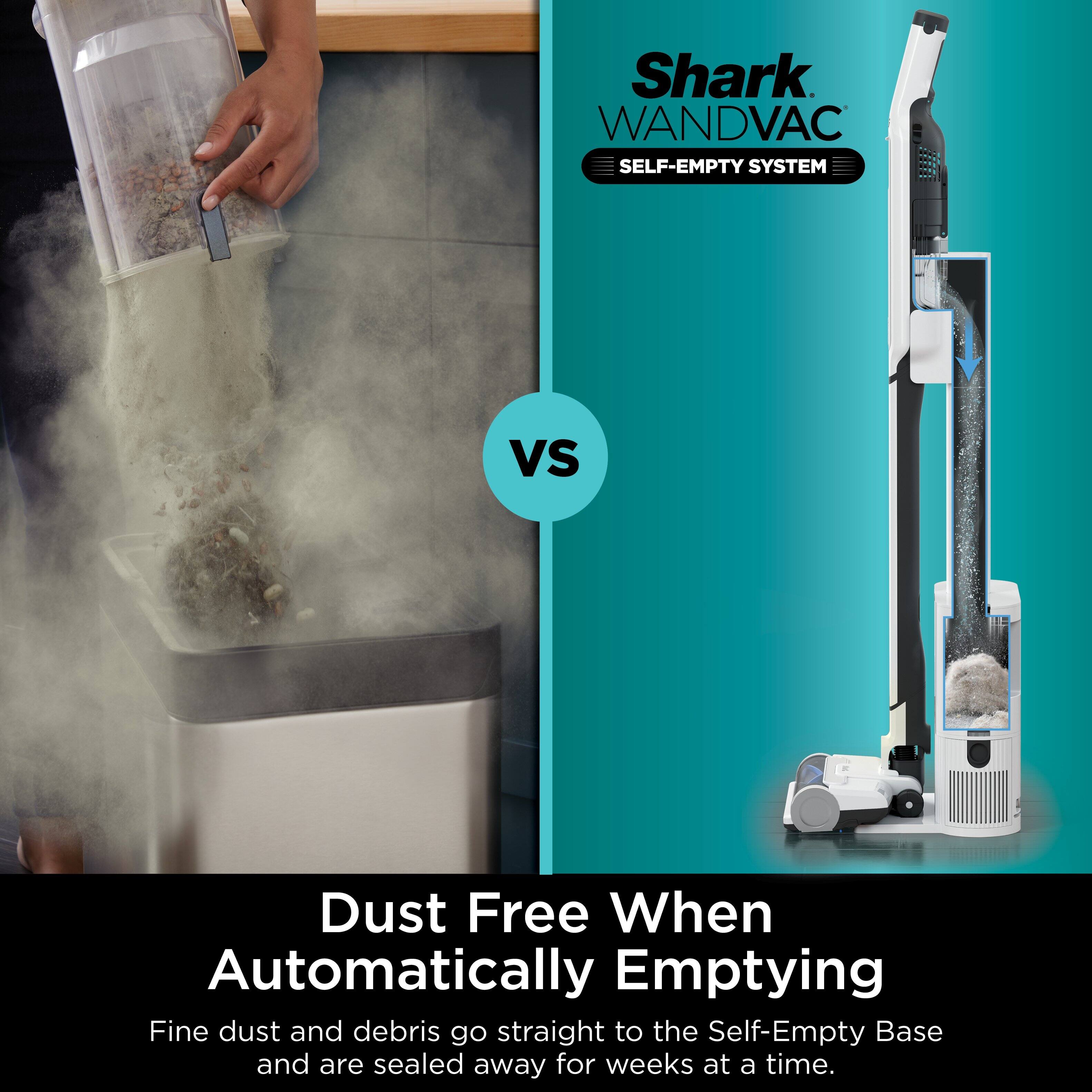 Shark WANDVAC SELF-EMPTY SYSTEM VS Dust Free When Automatically Emptying Fine dust and debris go straight to the Self-Empty Base and are sealed away for weeks at a time.