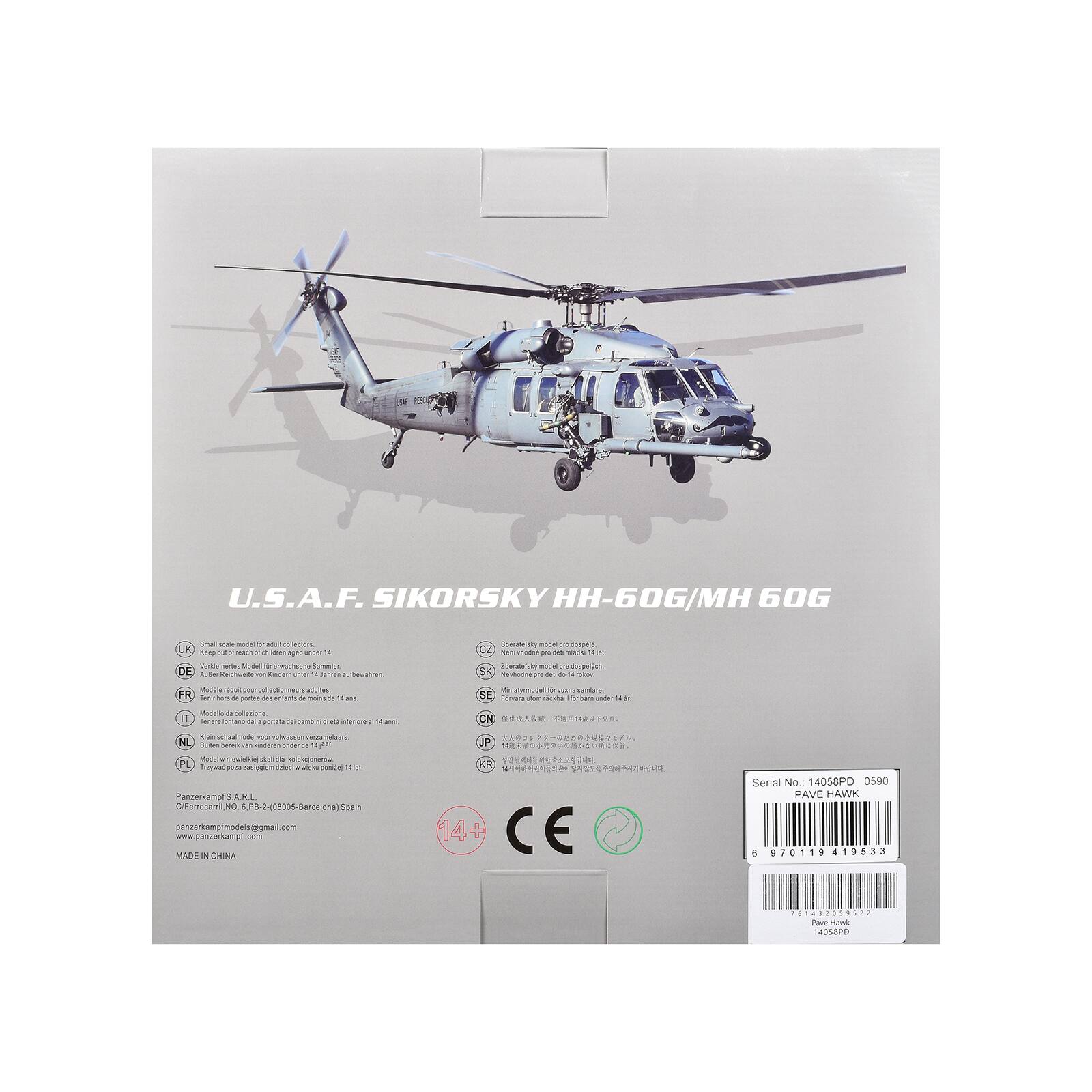 U.S.A.F. SIKORSKY HH-60G/MH 60G

Small scale UK Keep out of reach Verkleineries DE Auter
Kodem under 14 Jahnen
Sberatelsity model despit. CZ Non miadel xx Zberatelsing model dospelych 20 on 4 rolov.
Mobdle Multes. FR portice to whats de now a 2017 or Modello 2 accide! (1 Tenend Calla poses bamber .. a interione 14.anni
SE Forvers CN
by
sam/are. 
Non NL LAT undeten order OF par Total memeke de infolopmente PL doeo casegion poncej Panzerkampf ARL C/Ferrocami, NO. 6,PB-2-(08005- Span con www panzerkampf con MADE IN CHINA
JP KR CE

Serial No.: 14058PD 0590 PAVE HAWK 5 970119 419533
61432059522 Pave H