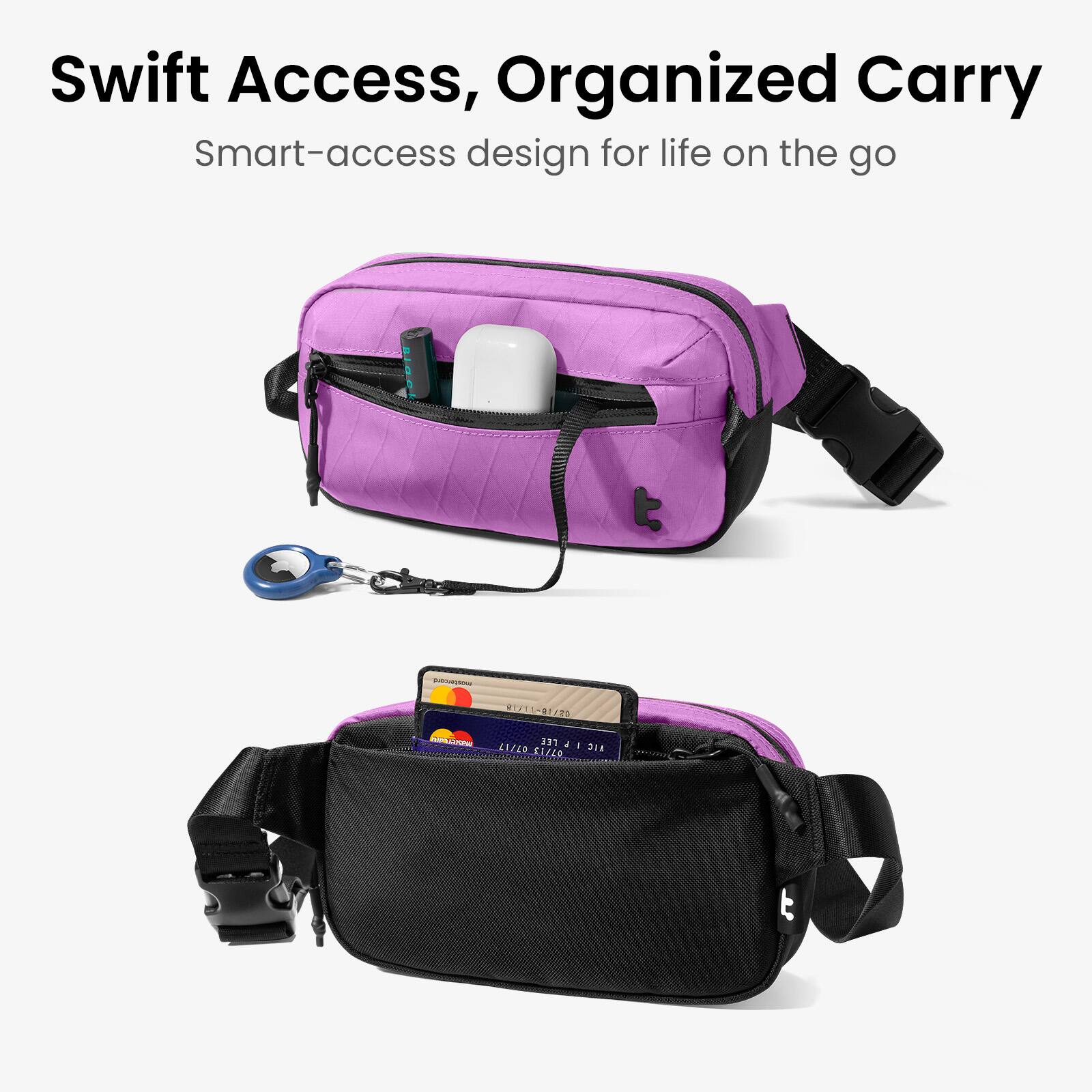 Swift Access, Organized Carry  
Smart-access design for life on the go