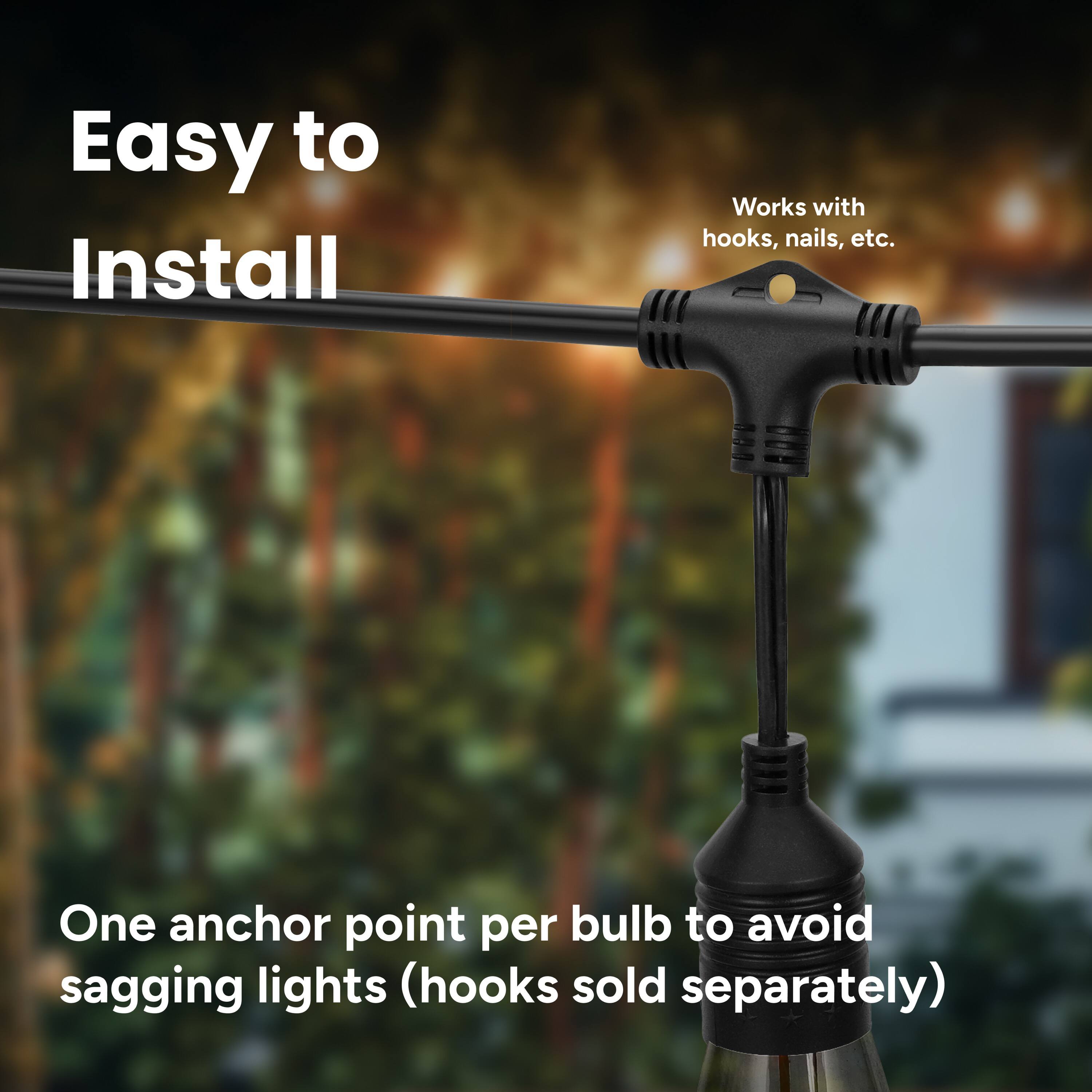 Easy to Install

Works with hooks, nails, etc.

One anchor point per bulb to avoid sagging lights (hooks sold separately)