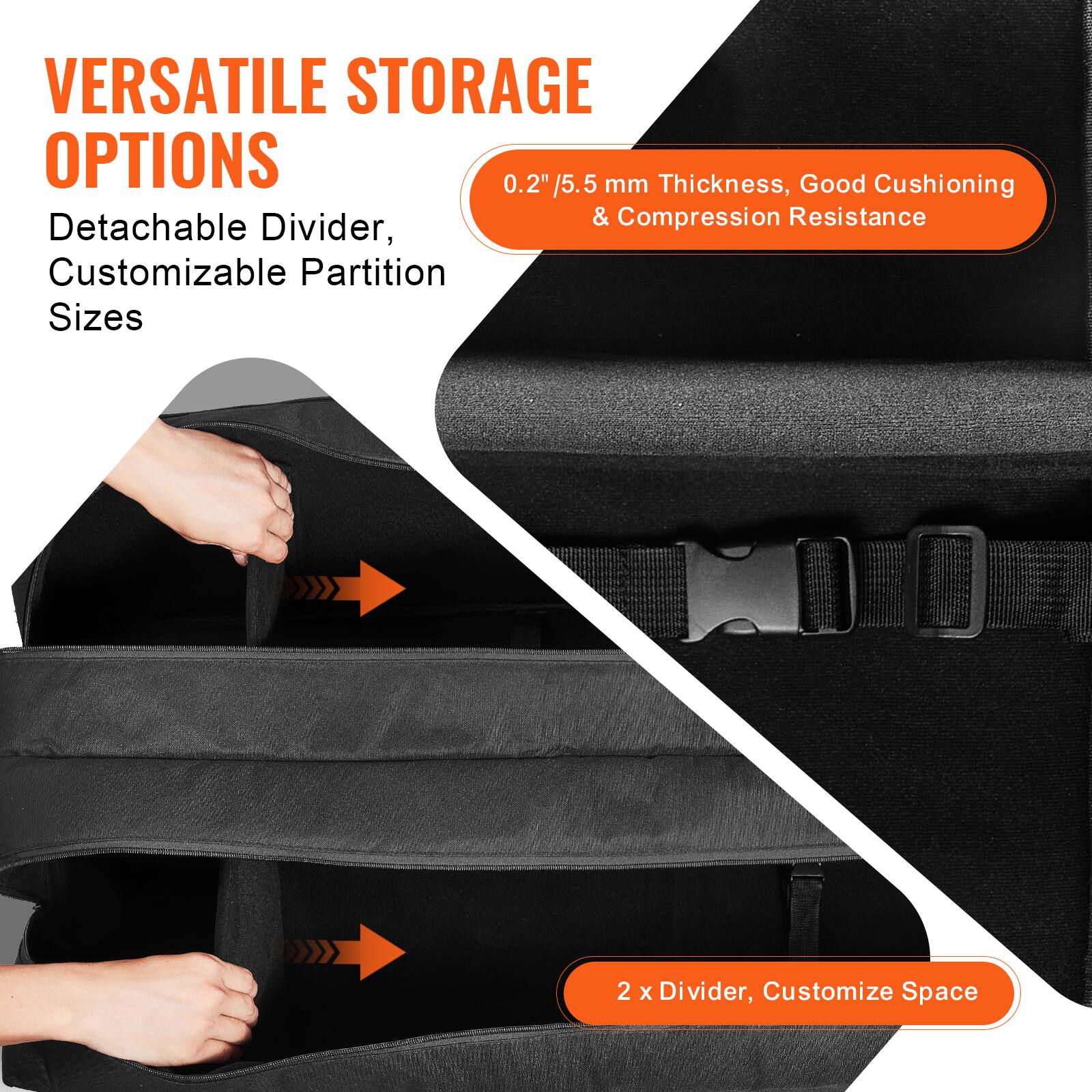 VERSATILE STORAGE OPTIONS

0.2" / 5.5 mm Thickness, Good Cushioning & Compression Resistance

Detachable Divider, Customizable Partition Sizes

2 x Divider, Customize Space