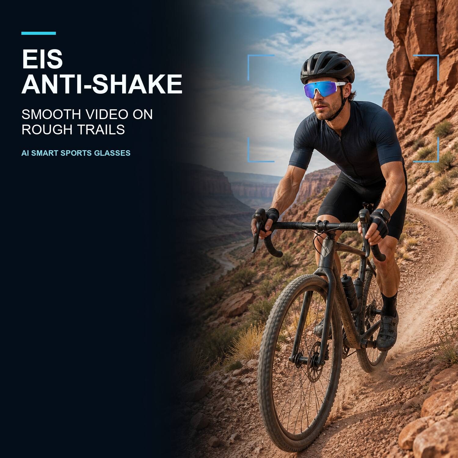EIS ANTI-SHAKE  
SMOOTH VIDEO ON ROUGH TRAILS  
AI SMART SPORTS GLASSES