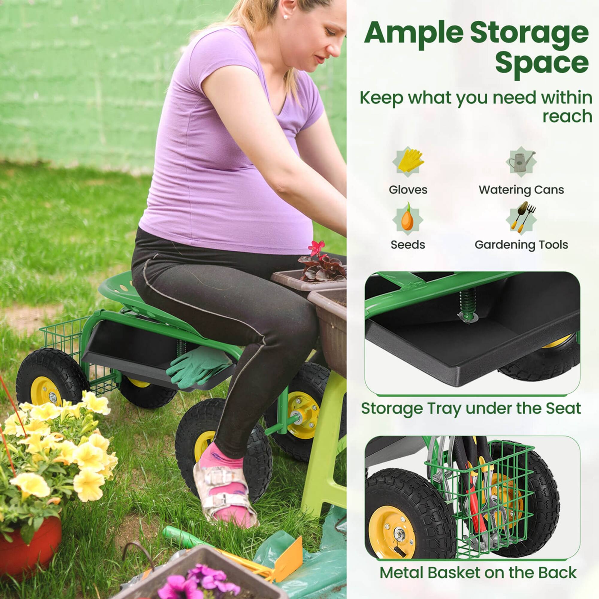 Ample Storage Space  
Keep what you need within reach  
- Gloves  
- Watering Cans  
- Seeds  
- Gardening Tools  
- Storage Tray under the Seat  
- Metal Basket on the Back