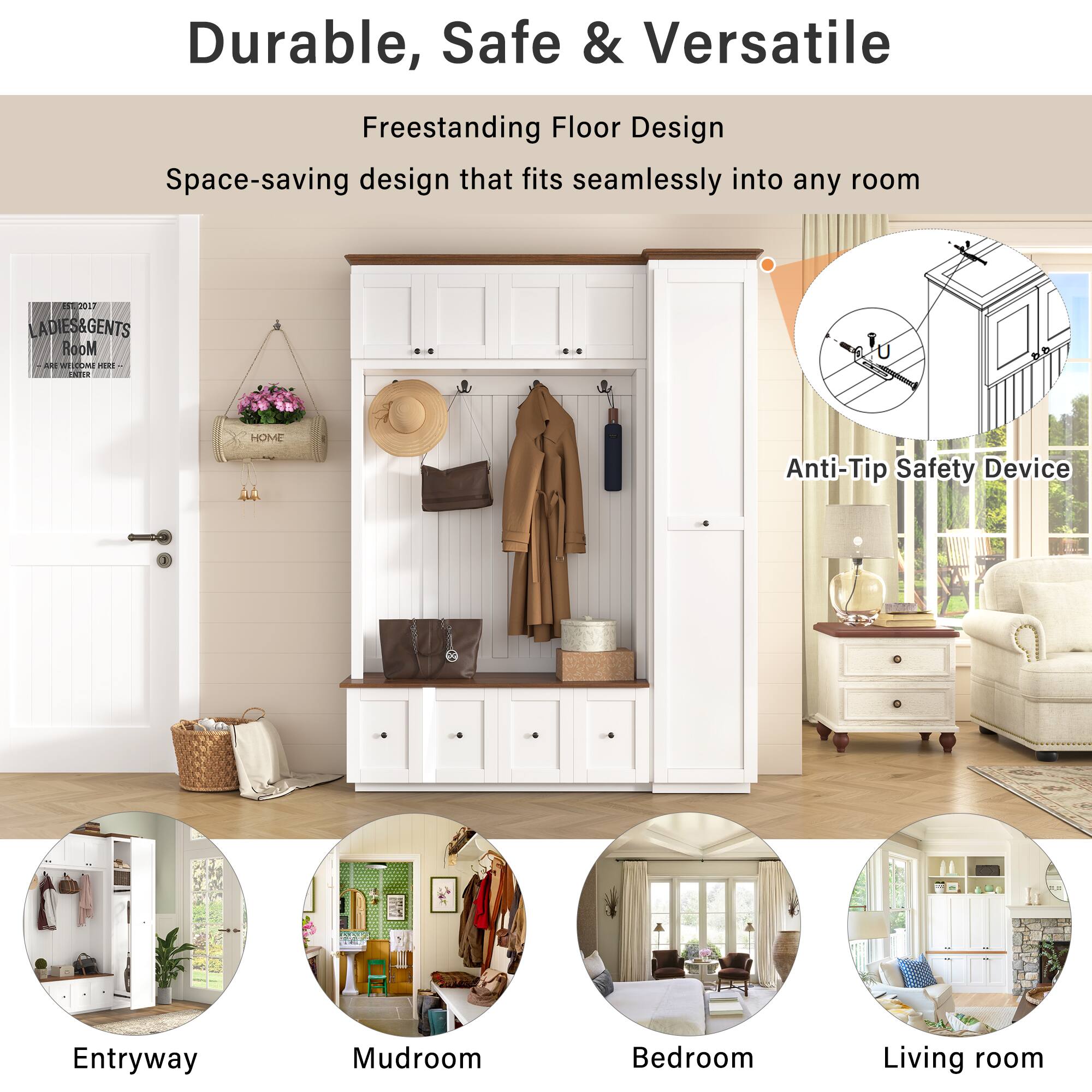 Durable, Safe & Versatile Freestanding Floor Design  
Space-saving design that fits seamlessly into any room  

100 LADIES&GENTS ROOM A - aaim R - HOME  
Anti-Tip Safety Device  

1 Entryway  
Mudroom  
Bedroom  
Living room