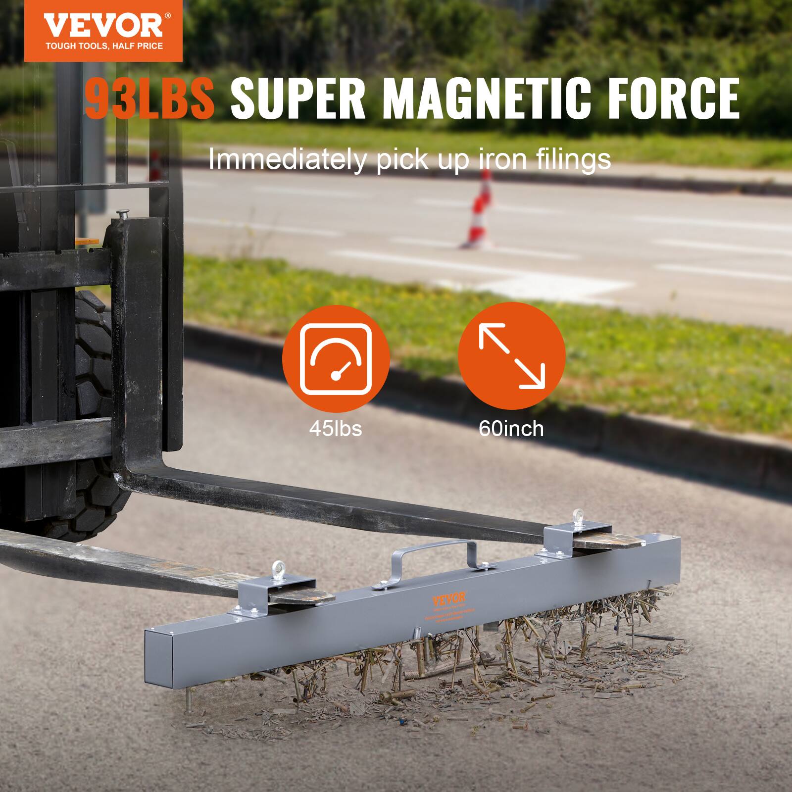 VEVOR TOUGH TOOLS. HALF PRICE

93LBS SUPER MAGNETIC FORCE

Immediately pick up iron filings

45lbs

60inch