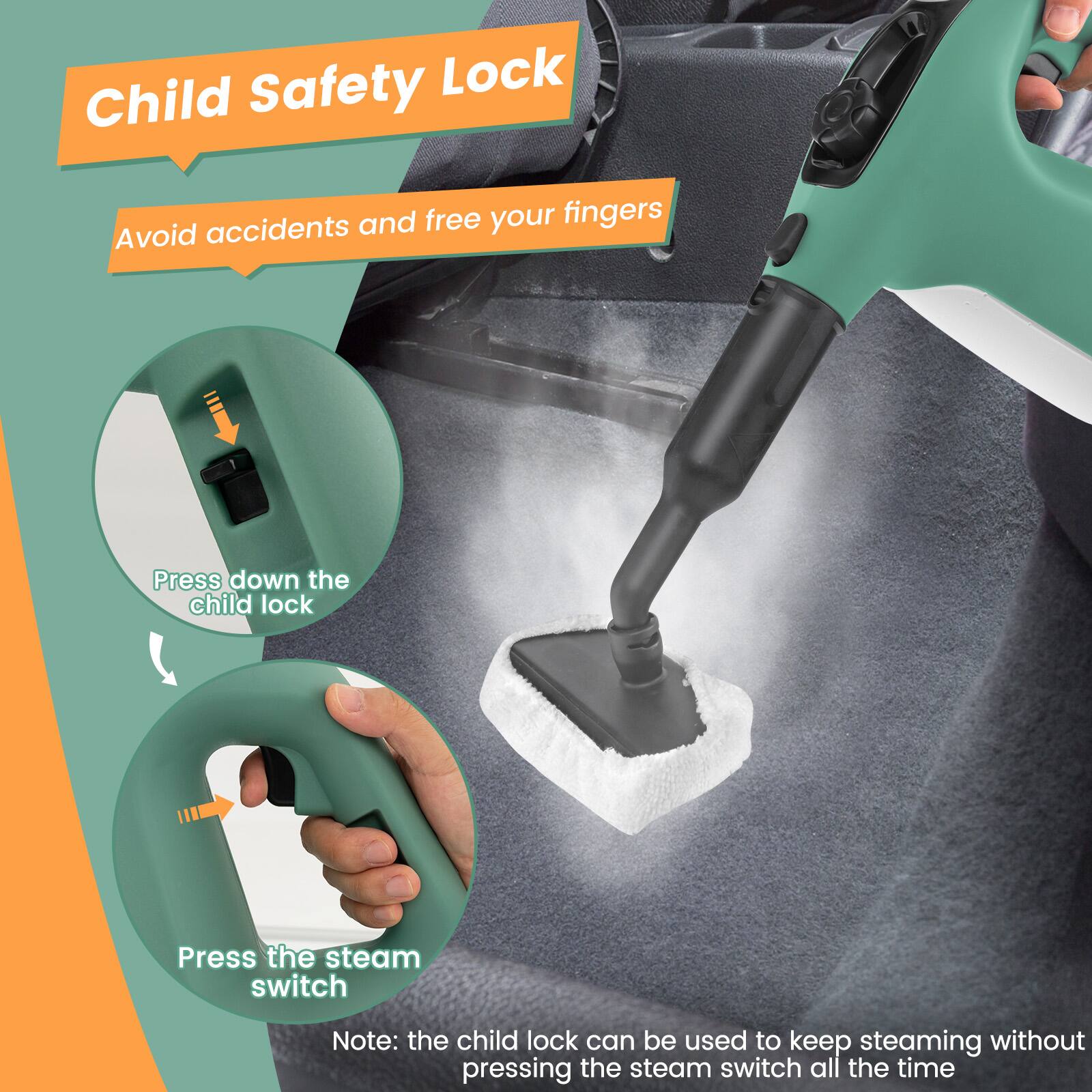 Child Safety Lock

Avoid accidents and free your fingers

Press down the child lock

Press the steam switch

Note: the child lock can be used to keep steaming without pressing the steam switch all the time
