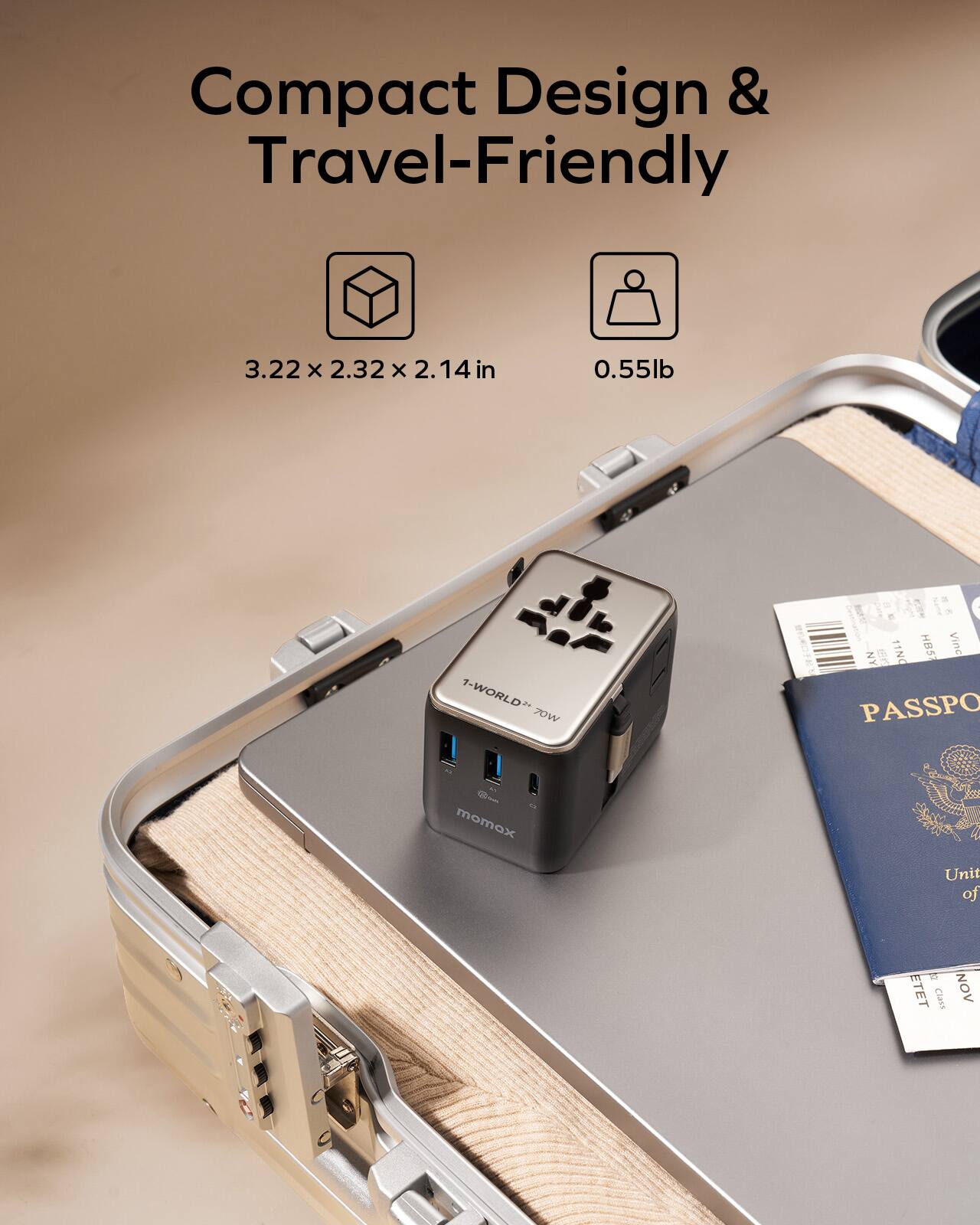 Compact Design & Travel-Friendly  
3.22 x 2.32 x 2.14 in  
0.55 lb  
1-WORLD 70W  
PASSPORT  
Unit of 1  
Class NOV