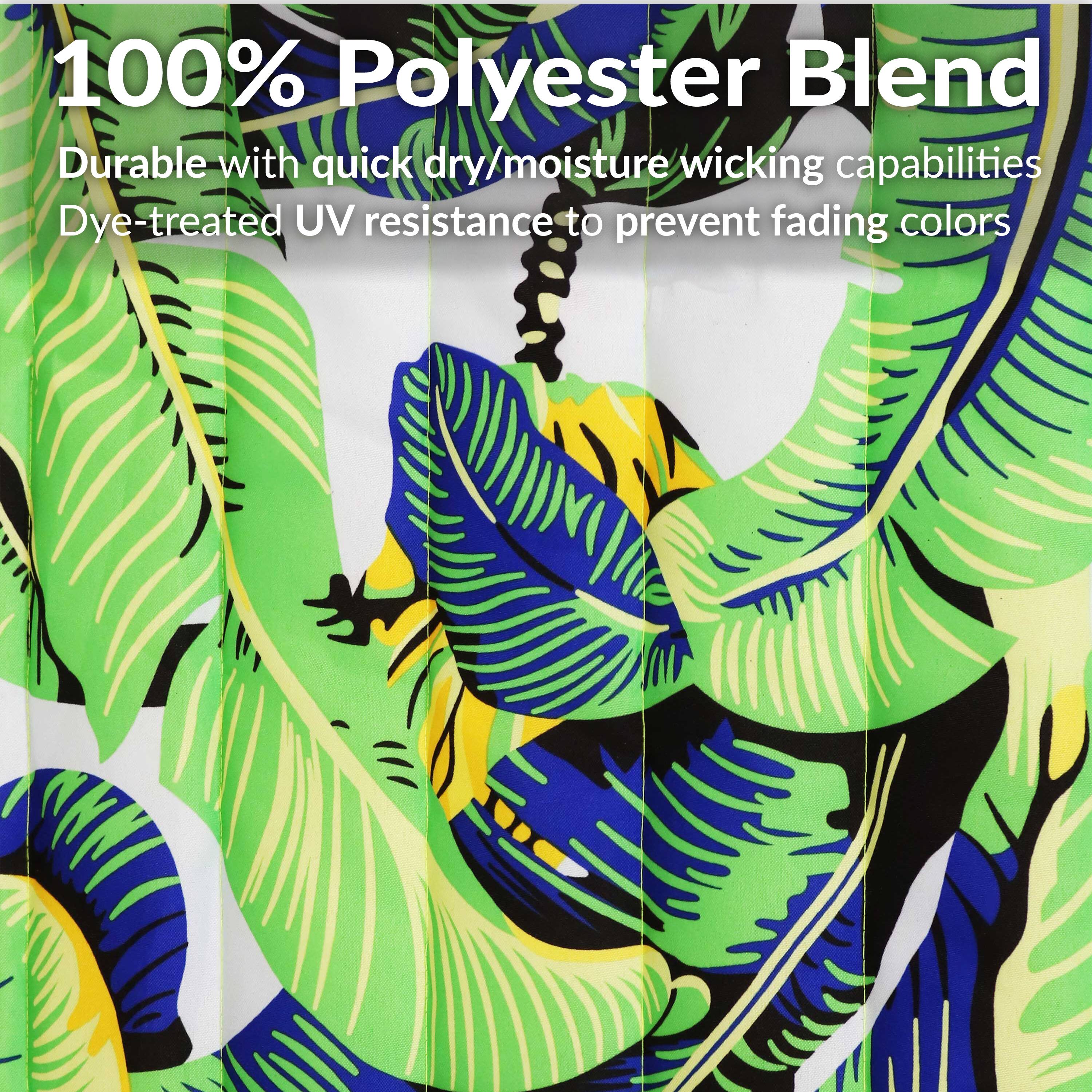100% Polyester Blend  
Durable with quick dry/moisture wicking capabilities  
Dye-treated UV resistance to prevent fading colors