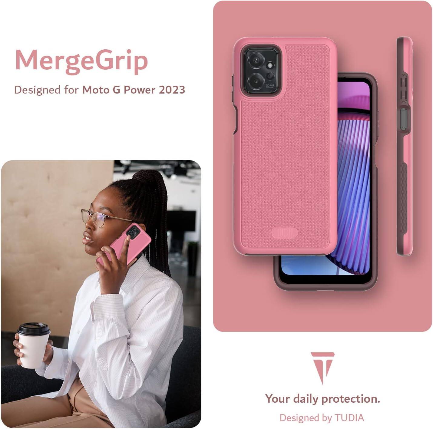 MergeGrip  
Designed for Moto G Power 2023  

Your daily protection.  
Designed by TUDIA