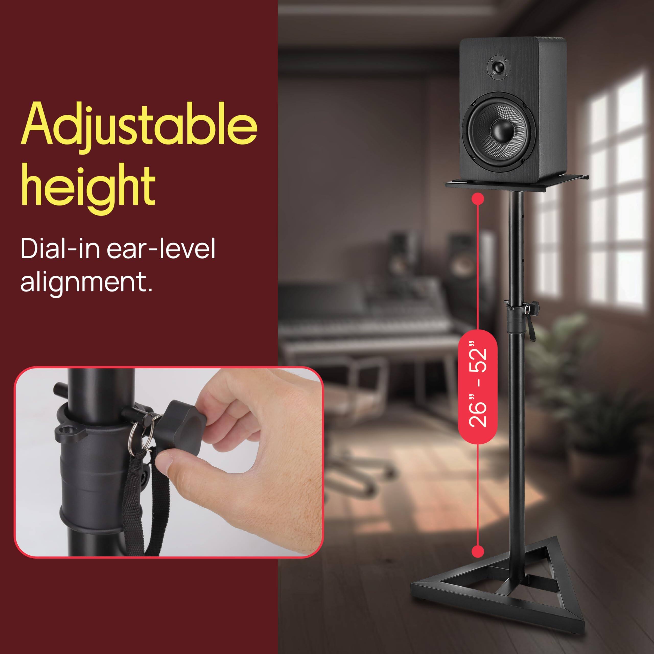 Adjustable height  
Dial-in ear-level alignment.  
26" - 52"