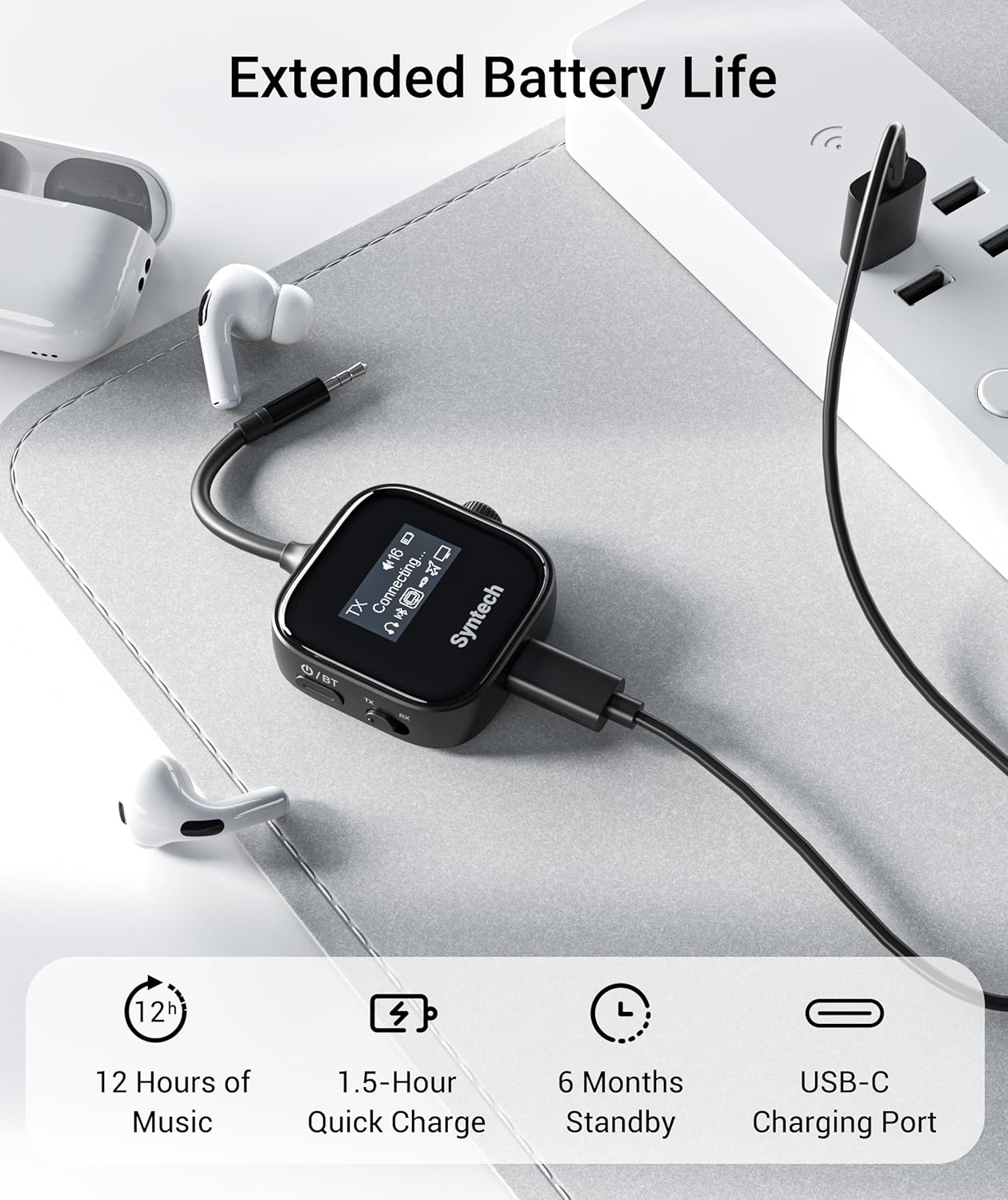 Extended Battery Life

- 12 Hours of Music
- 1.5-Hour Quick Charge
- 6 Months Standby
- USB-C Charging Port