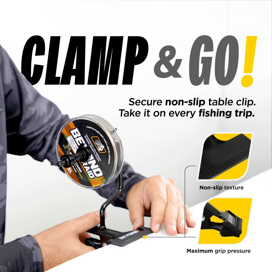 CLAMP & GO!  
Secure non-slip table clip. Take it on every fishing trip.  
Non-slip texture  
Maximum grip pressure