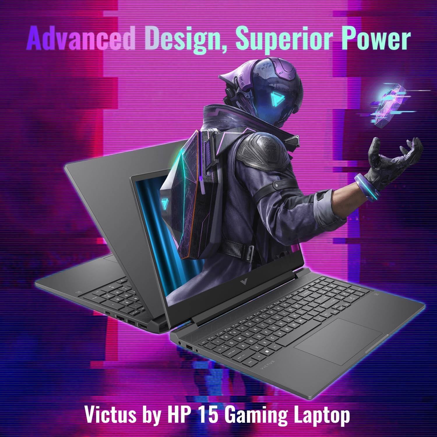 Advanced Design, Superior Power

Victus by HP 15 Gaming Laptop