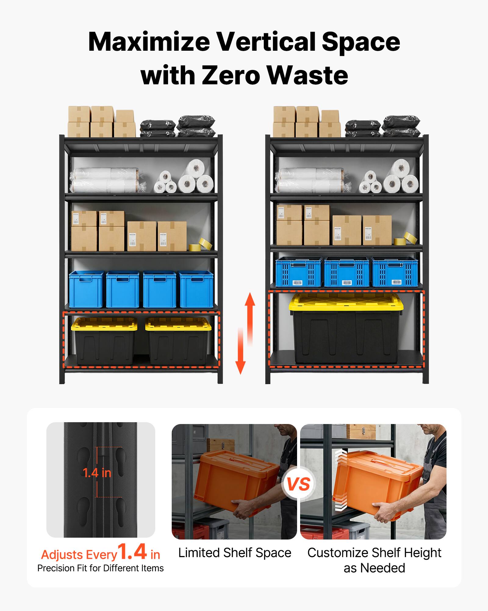 Maximize Vertical Space with Zero Waste

1.4 in

VS

Adjusts Every 1.4 in Limited Shelf Space Customize Shelf Height Precision Fit for Different Items as Needed