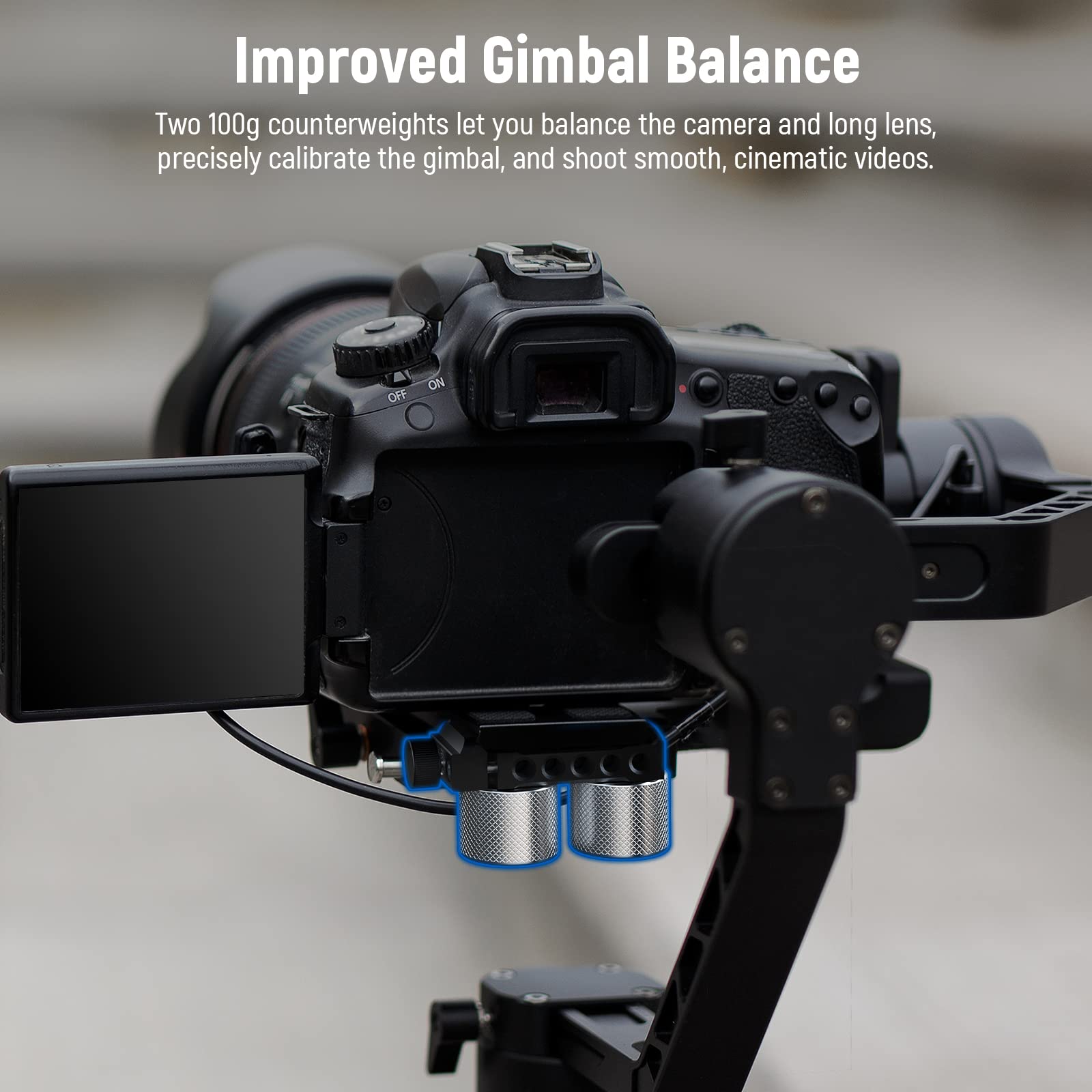 Improved Gimbal Balance

Two 100g counterweights let you balance the camera and long lens, precisely calibrate the gimbal, and shoot smooth, cinematic videos.