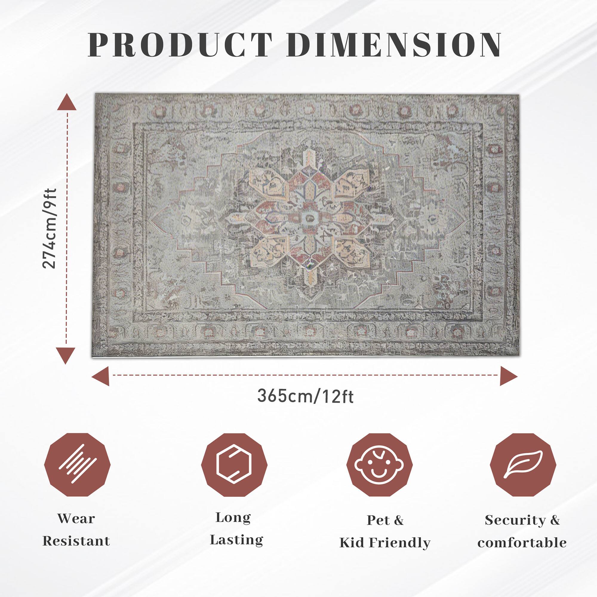 PRODUCT DIMENSION

274cm/9ft  
365cm/12ft

- Wear Resistant
- Long Lasting
- Pet & Kid Friendly
- Security & Comfortable