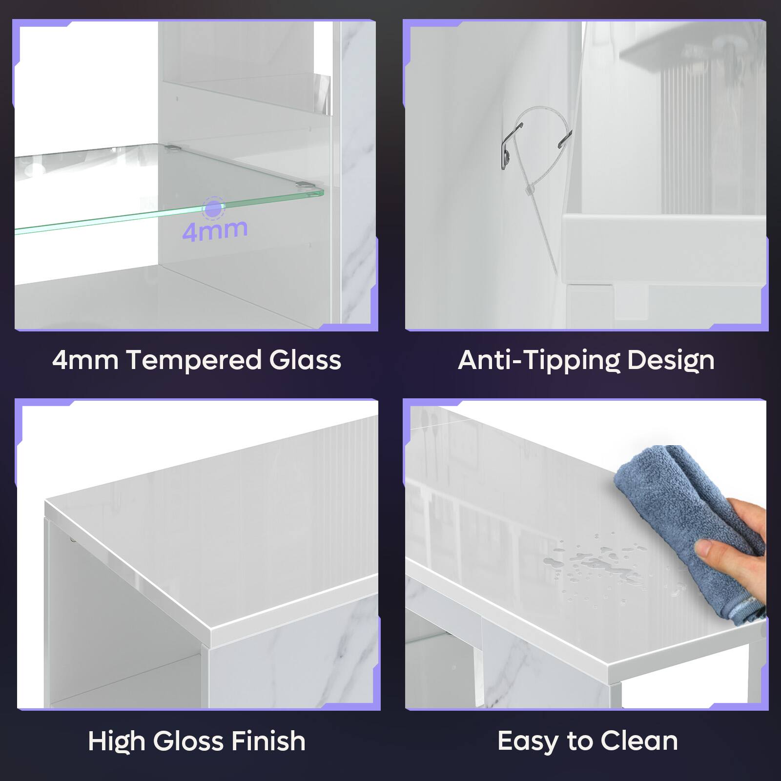 4mm Tempered Glass  
Anti-Tipping Design  
High Gloss Finish  
Easy to Clean