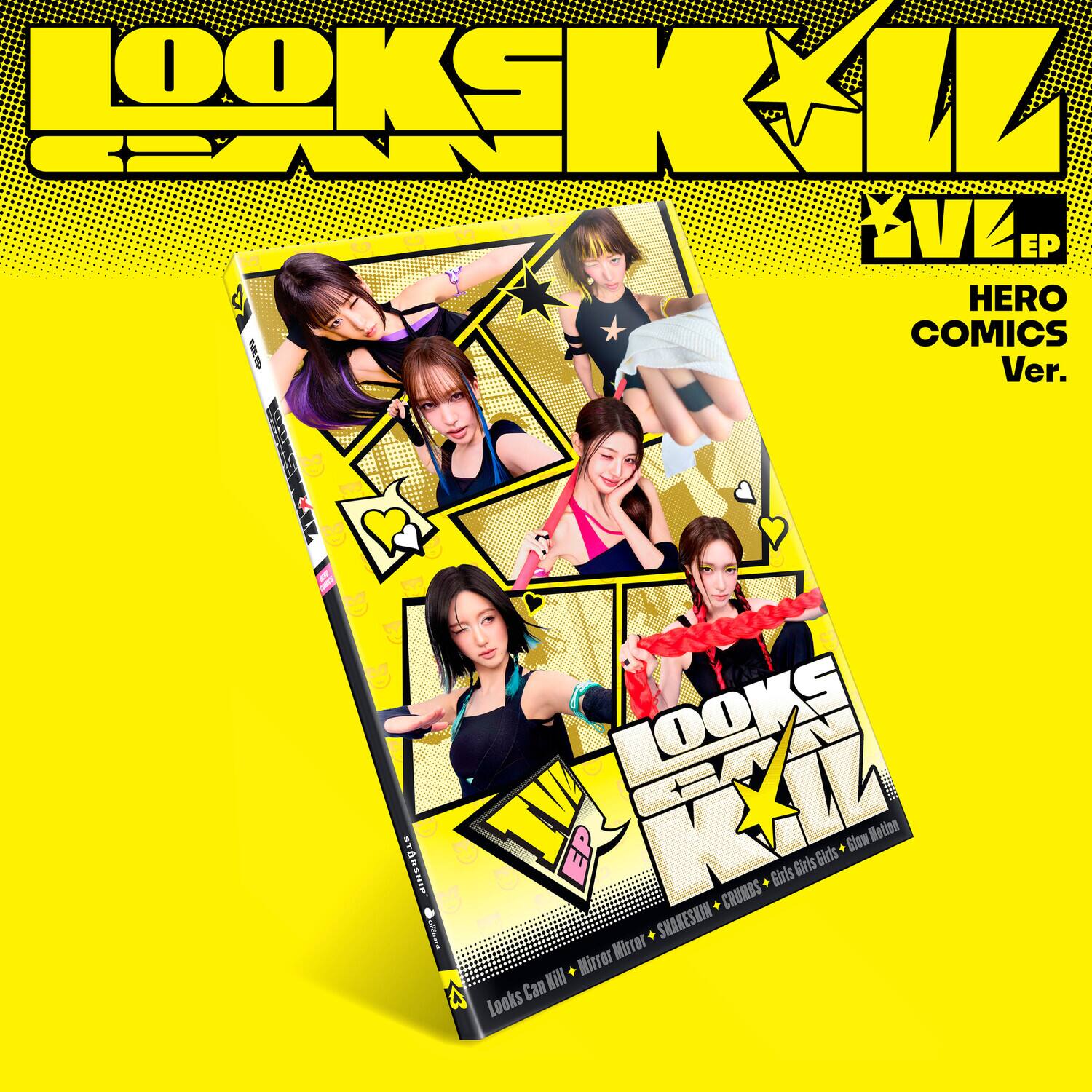LOOKS KILL with M LOVE EP  
HERO COMICS Ver.  
STARSHIP allinant  
LOOKS KILL Glow Motion Girls Girls Girls CRUMBS Mirror SNAKESKIN Kill Mirror Looks Can