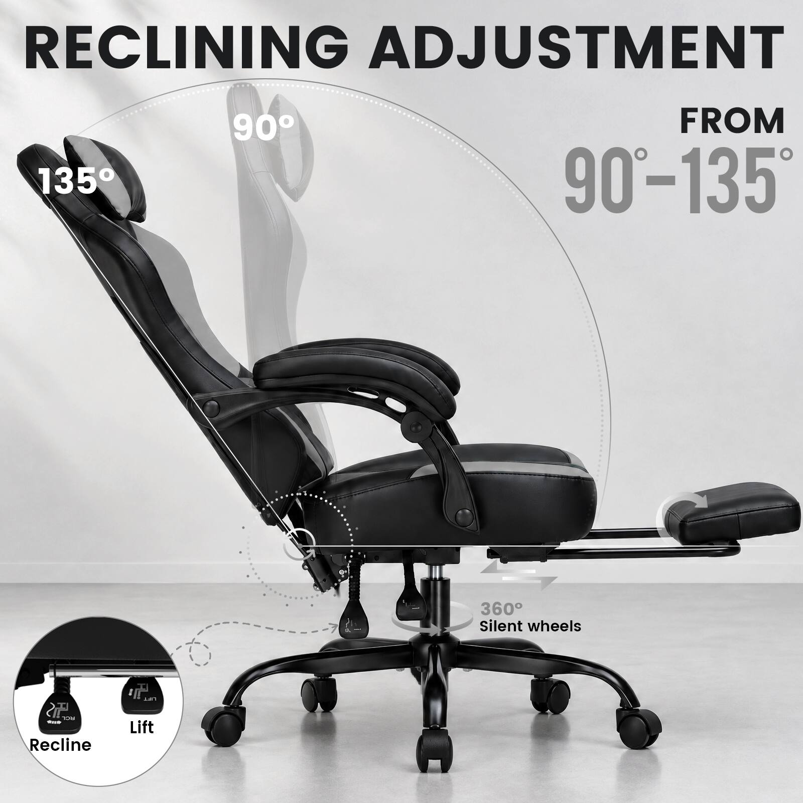 RECLINING ADJUSTMENT  
FROM 90°-135°  
135°  
90°  
360° Silent wheels  
RCL this Recline  
LIFT Lift