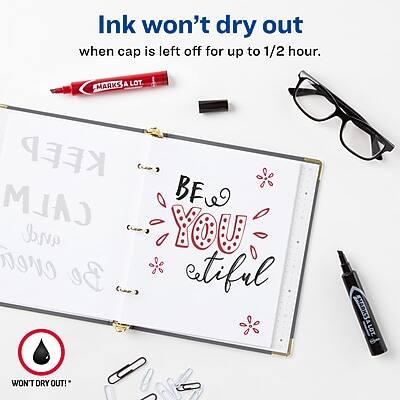 Ink won't dry out when cap is left off for up to 1/2 hour.

MARKS A LOT

KEEP CALM BE Cetiful

MARKS A LOT WON'T DRY OUT!