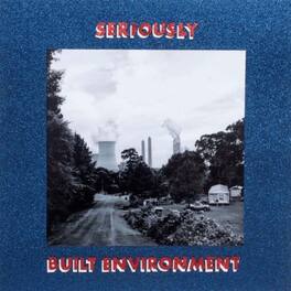 Seriously - Built Environment - VINYL LP