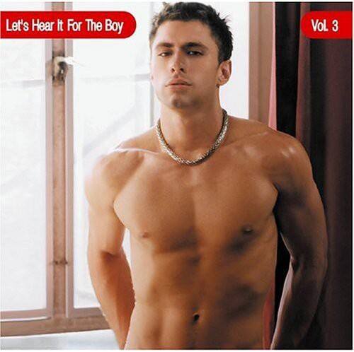 Let's Hear It For The Boy  
Vol. 3