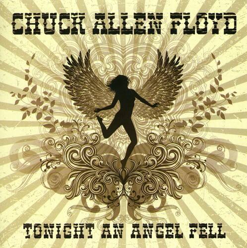 Chuck Allen Floyd - Tonight An Angel Fell   - COMPACT DISCS [CD]