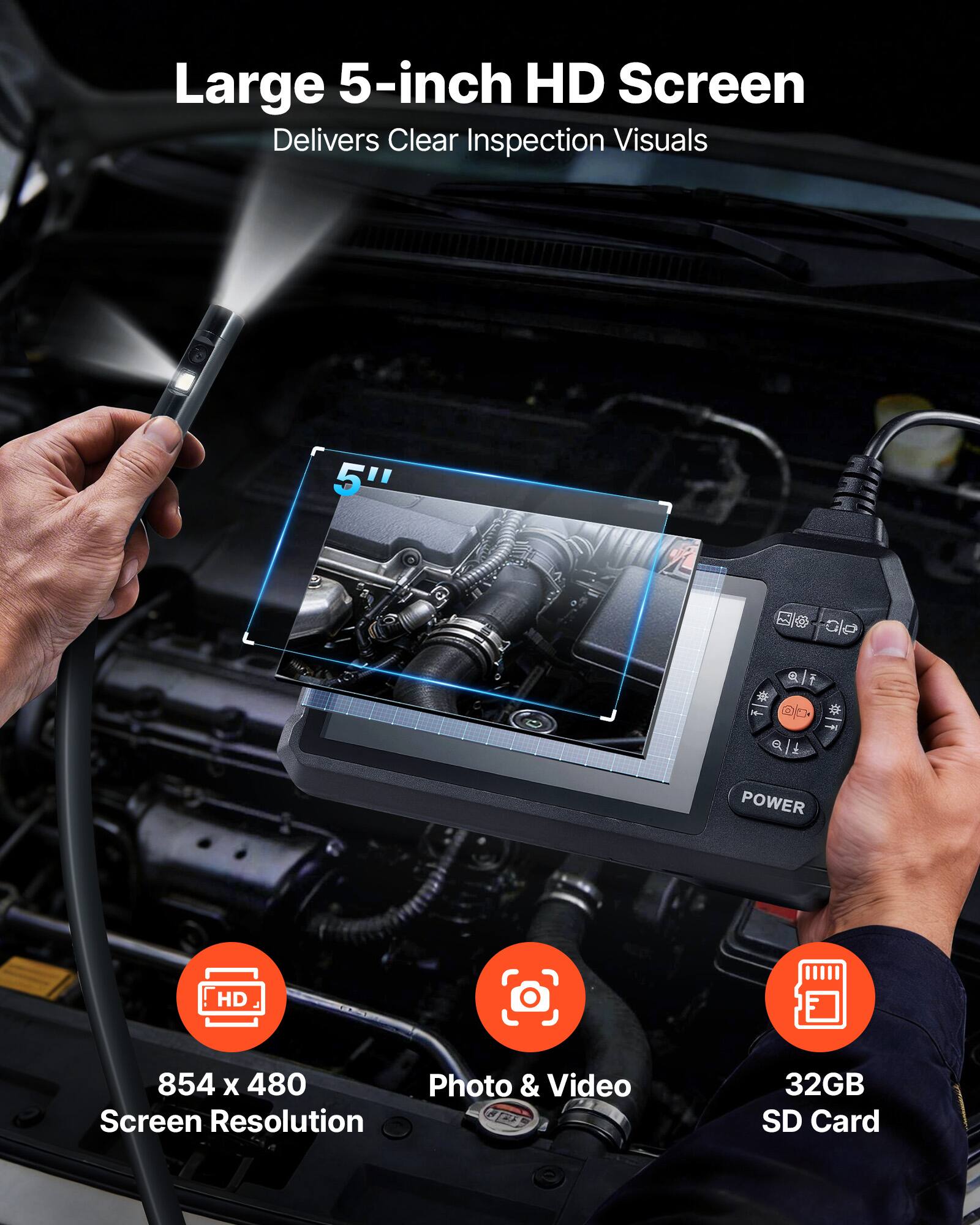 Large 5-inch HD Screen Delivers Clear Inspection Visuals

5" HD Screen

854 x 480 Screen Resolution

Photo & Video

32GB SD Card