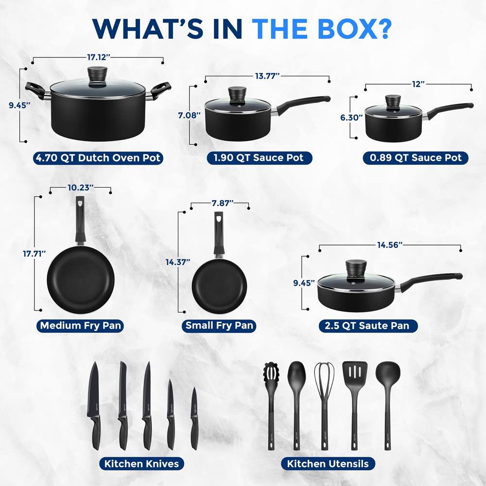 WHAT'S IN THE BOX?

- 4.70 QT Dutch Oven Pot
  - 17.12" x 13.77" x 9.45" x 7.08"

- 1.90 QT Sauce Pot
  - 13.77" x 12" x 6.30" x 7.08"

- 0.89 QT Sauce Pot
  - 12" x 6.30" x 9.45"

- Medium Fry Pan
  - 17.71" x 10.23" x 7.87"

- Small Fry Pan
  - 14.37" x 7.87"

- 2.5 QT Saute Pan
  - 14.56" x 9.45"

- Kitchen Knives

- Kitchen Utensils