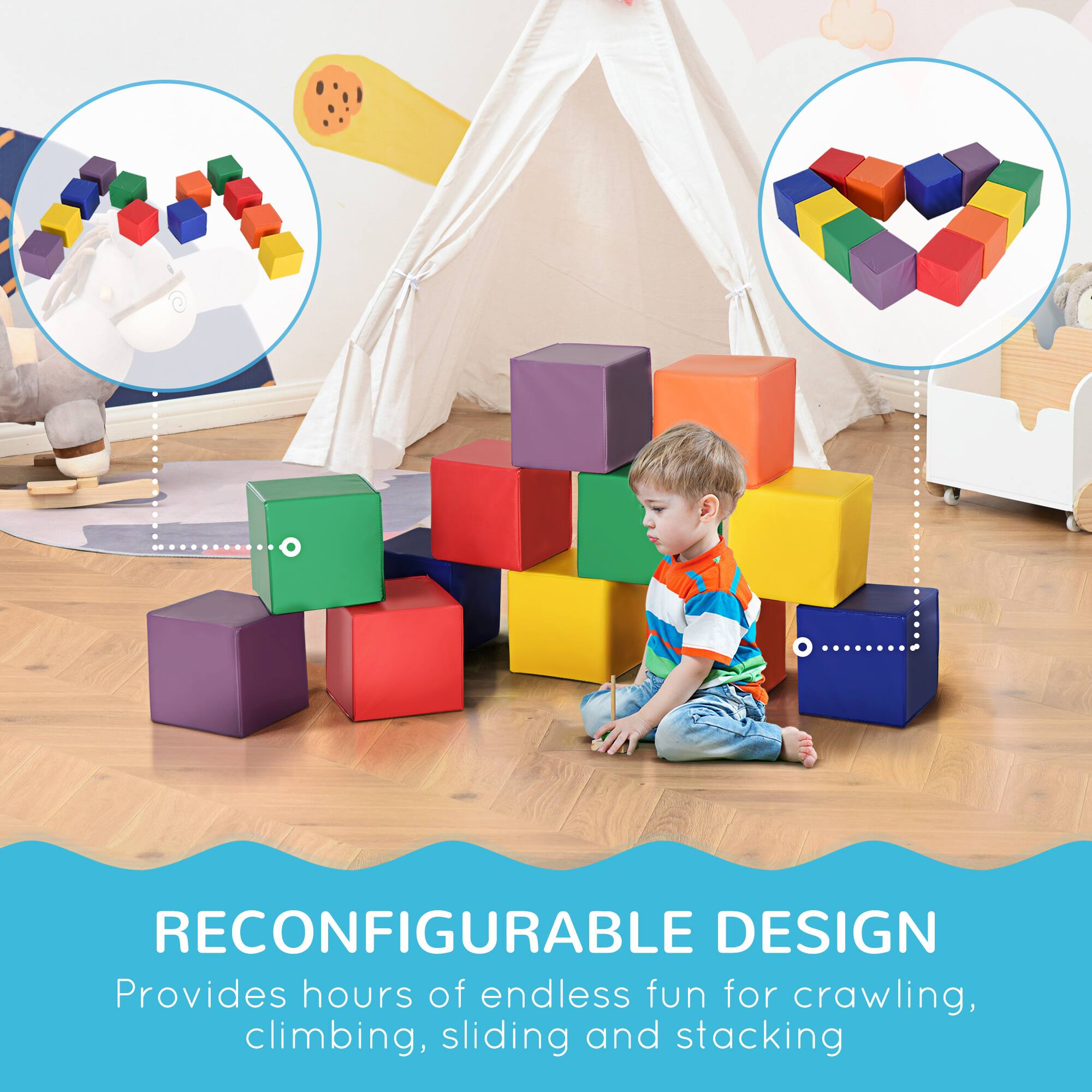 RECONFIGURABLE DESIGN  
Provides hours of endless fun for crawling, climbing, sliding, and stacking
