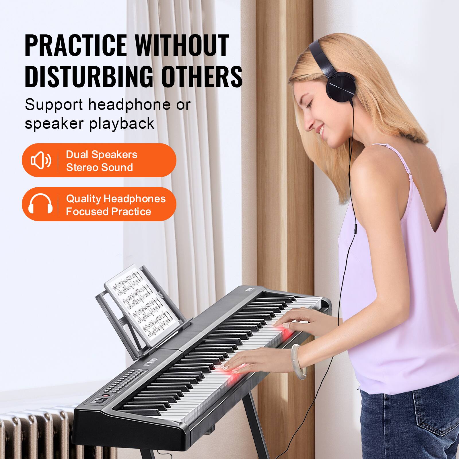 PRACTICE WITHOUT DISTURBING OTHERS
Support headphone or speaker playback
- Dual Speakers
Stereo Sound
- Quality Headphones
Focused Practice