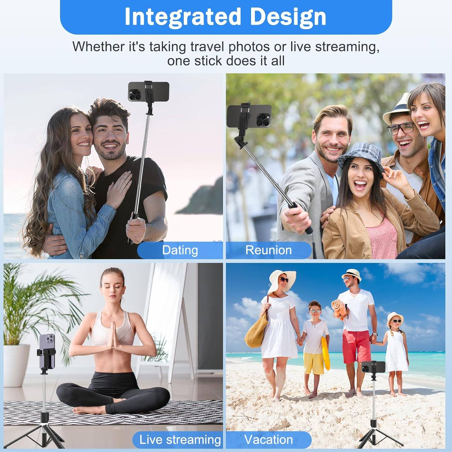 Integrated Design

Whether it's taking travel photos or live streaming, one stick does it all

- Dating
- Reunion
- Live streaming
- Vacation