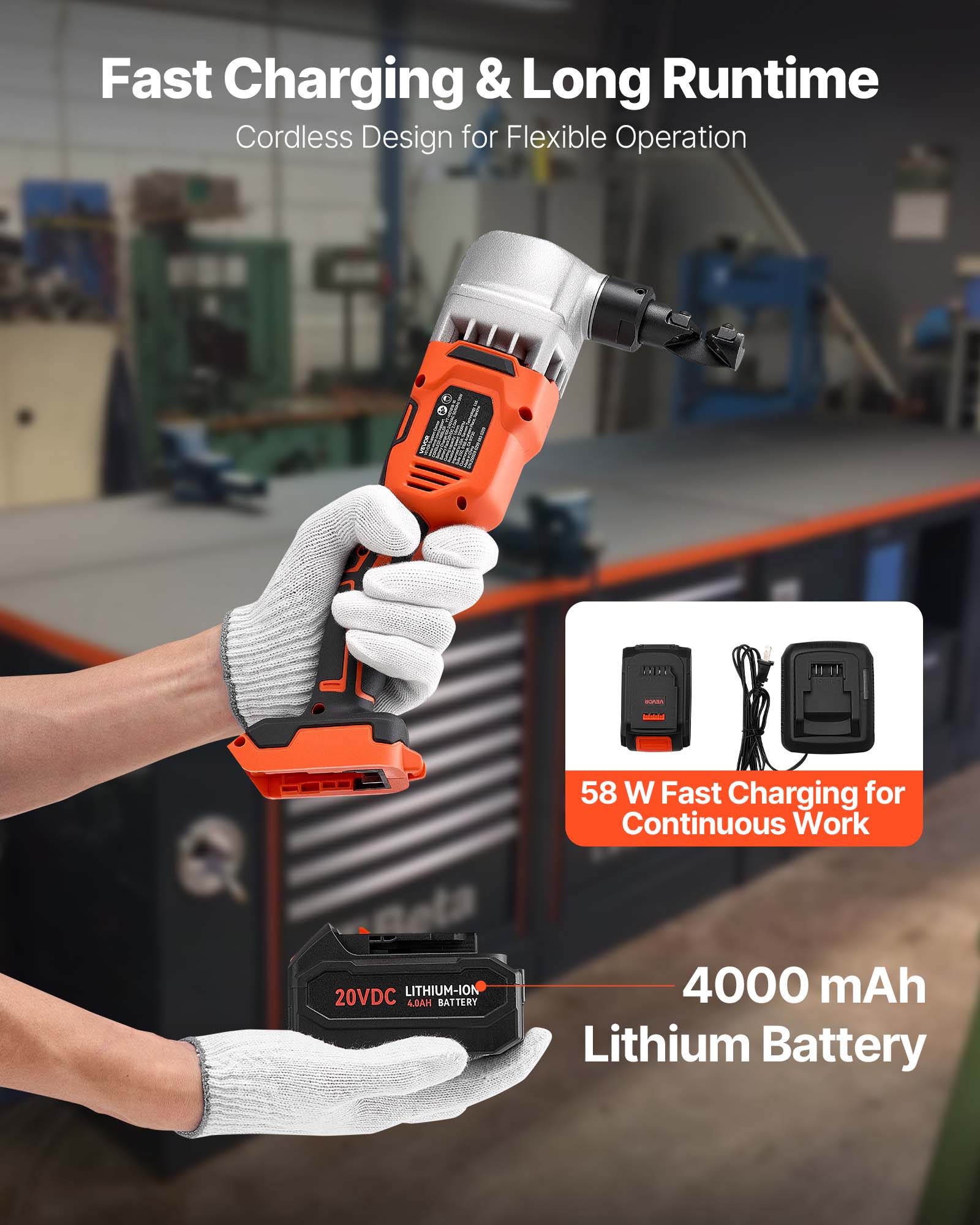 Fast Charging & Long Runtime  
Cordless Design for Flexible Operation  

58 W Fast Charging for Continuous Work  

4000 mAh Lithium Battery  

20VDC LITHIUM-ION 4.0Ah BATTERY