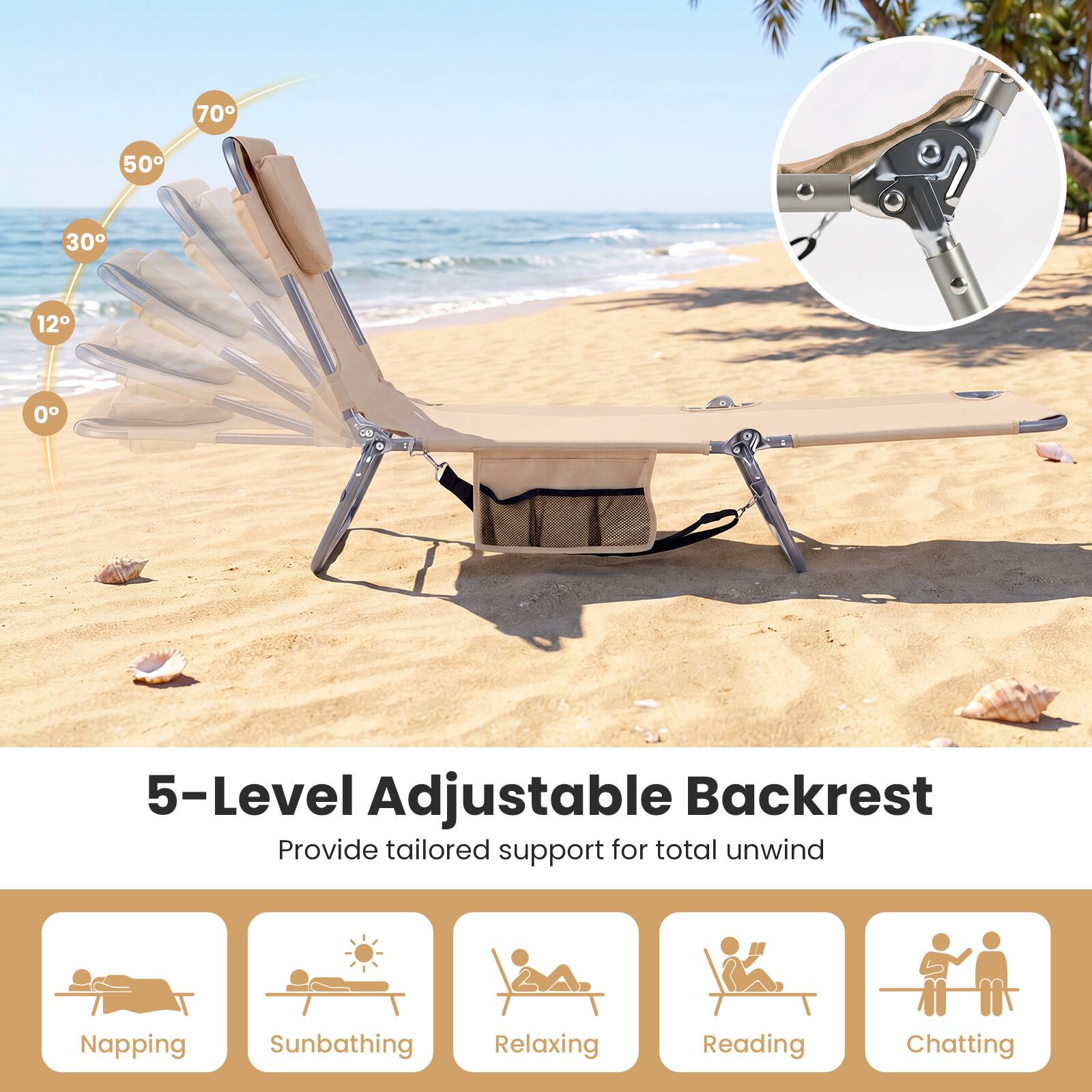 5-Level Adjustable Backrest  
Provide tailored support for total unwind  

Napping  
Sunbathing  
Relaxing  
Reading  
Chatting