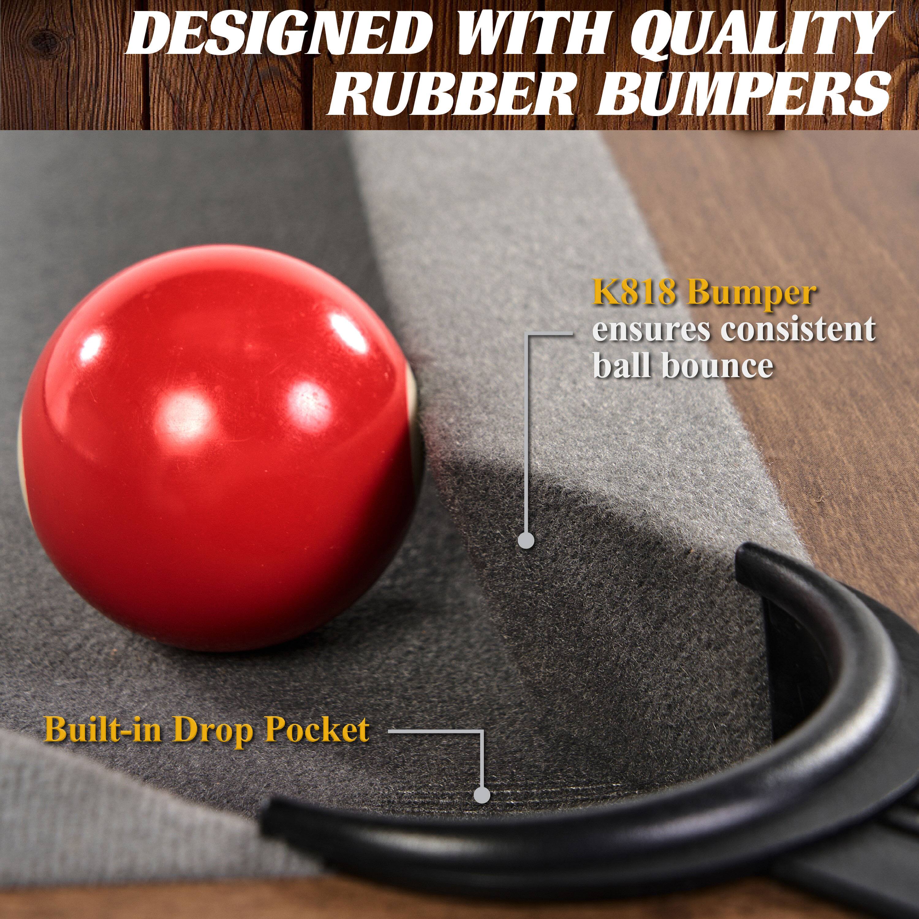 Designed with Quality Rubber Bumpers K818 Bumper ensures consistent ball bounce Built-in Drop Pocket