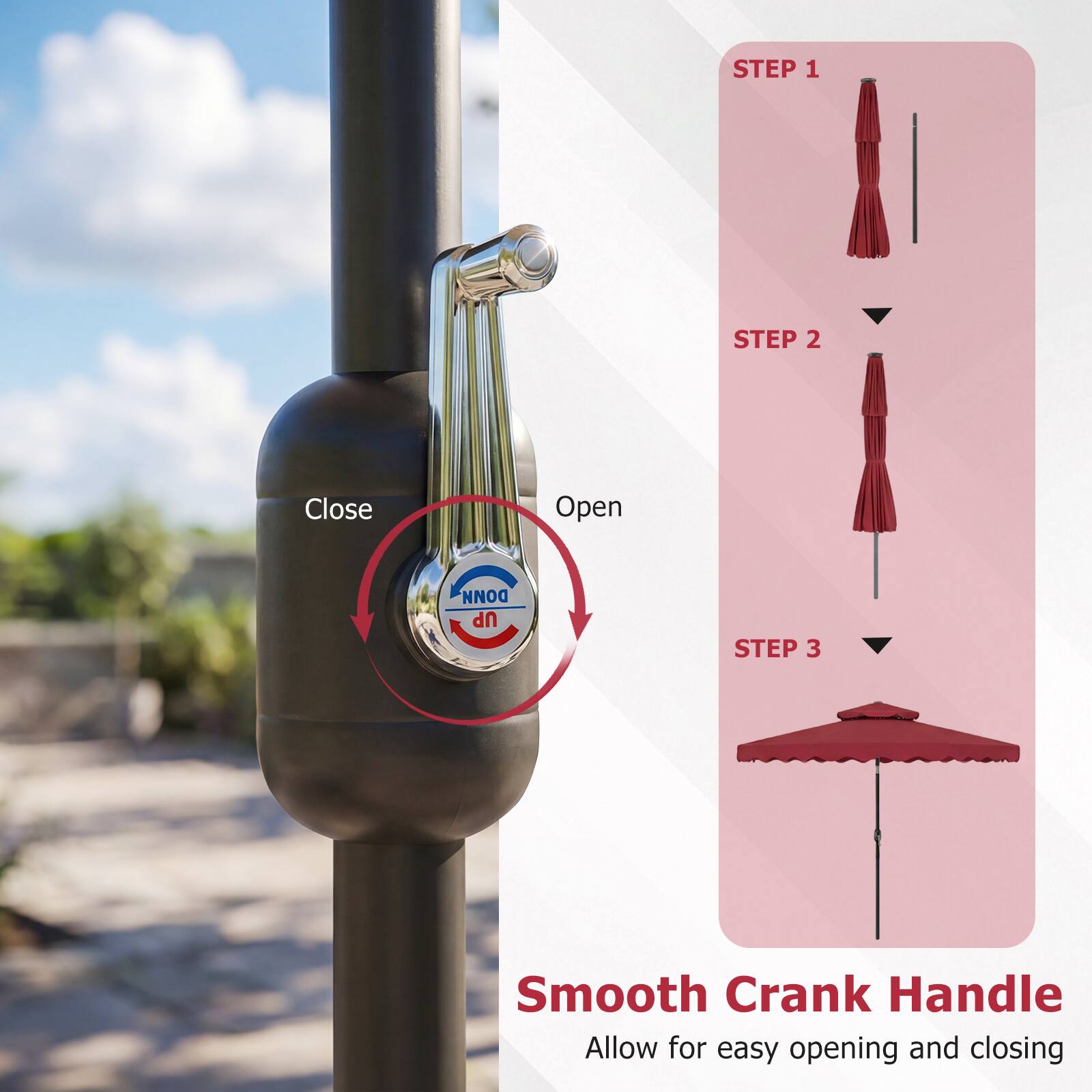 STEP 1  
STEP 2  
Close  
Open  

STEP 3  
Smooth Crank Handle  
Allow for easy opening and closing