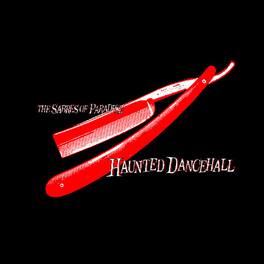 The Sabres of Paradise - Haunted Dancehall - VINYL LP