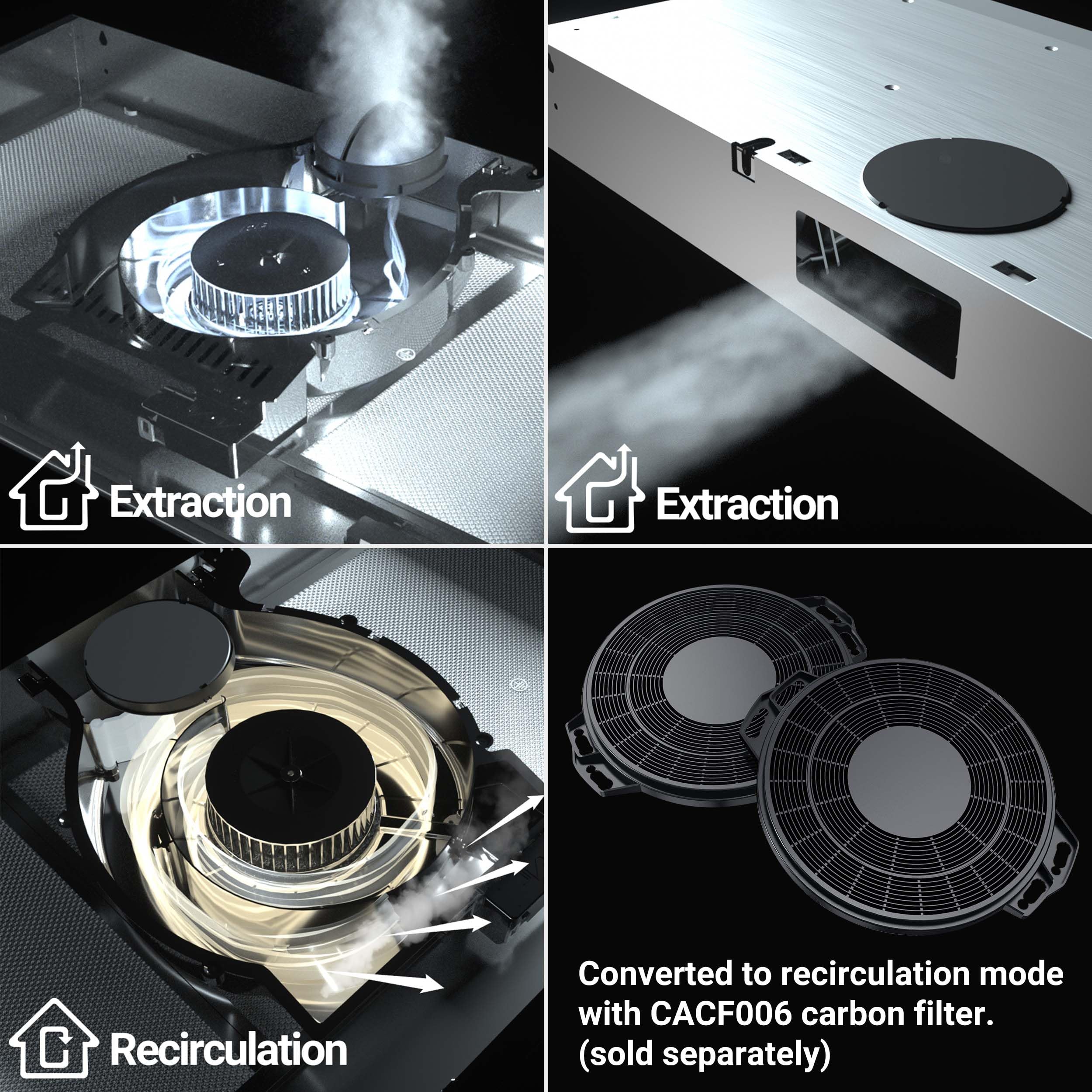 Extraction  
Extraction  

Recirculation  

Converted to recirculation mode with CACF006 carbon filter. (sold separately)