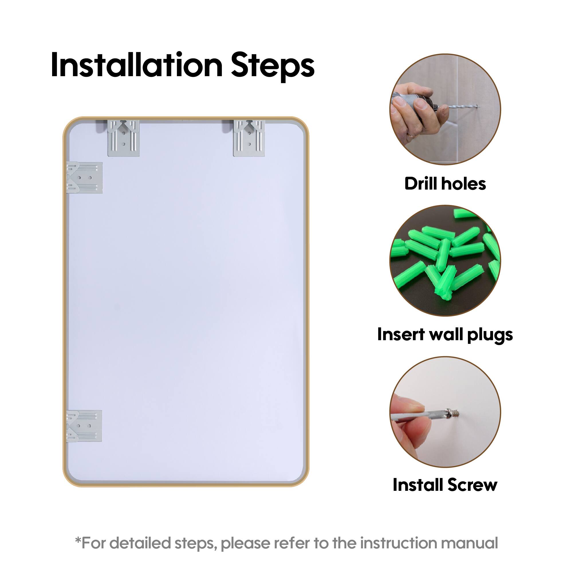 Installation Steps

1. Drill holes
2. Insert wall plugs
3. Install Screw

*For detailed steps, please refer to the instruction manual
