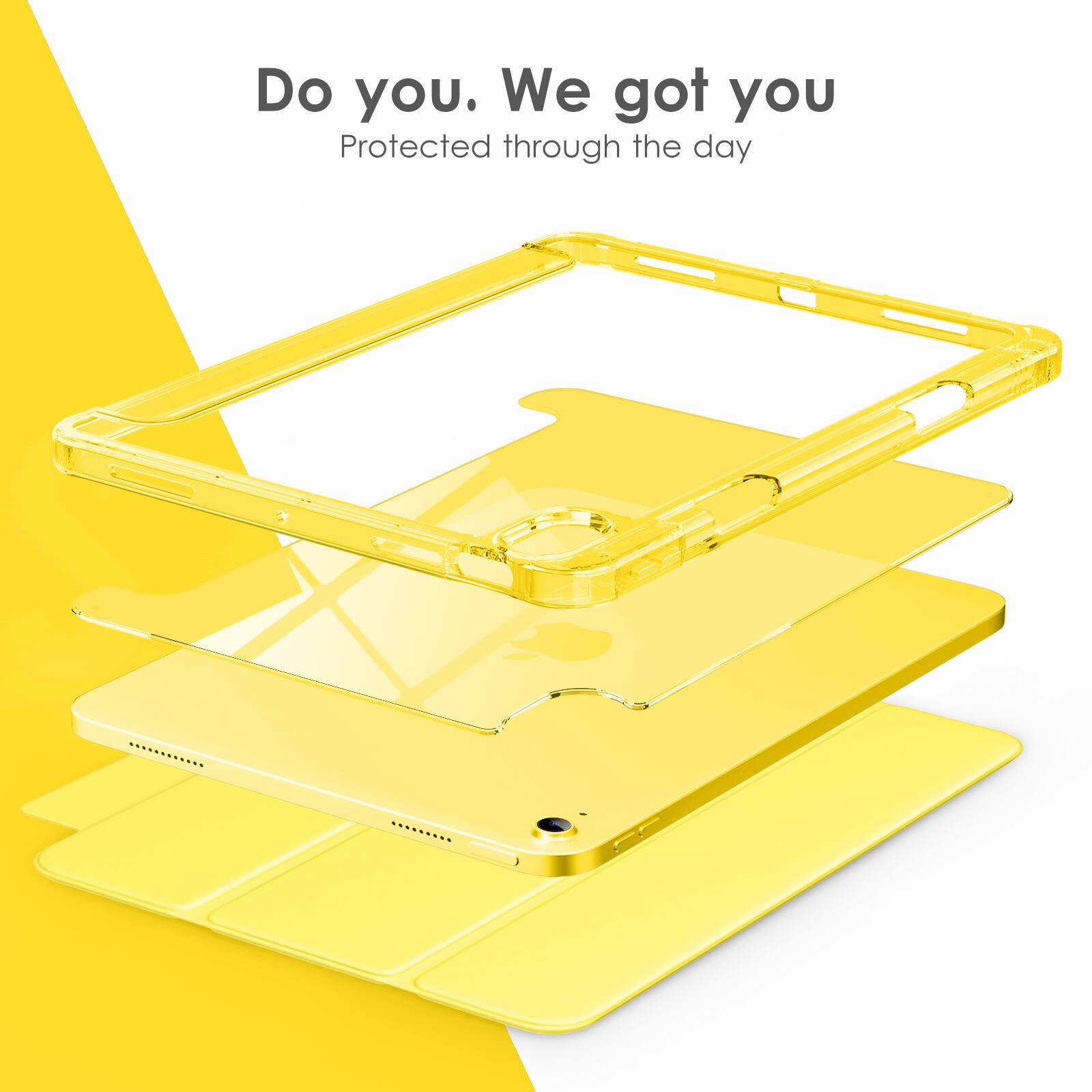 Do you. We got you  
Protected through the day