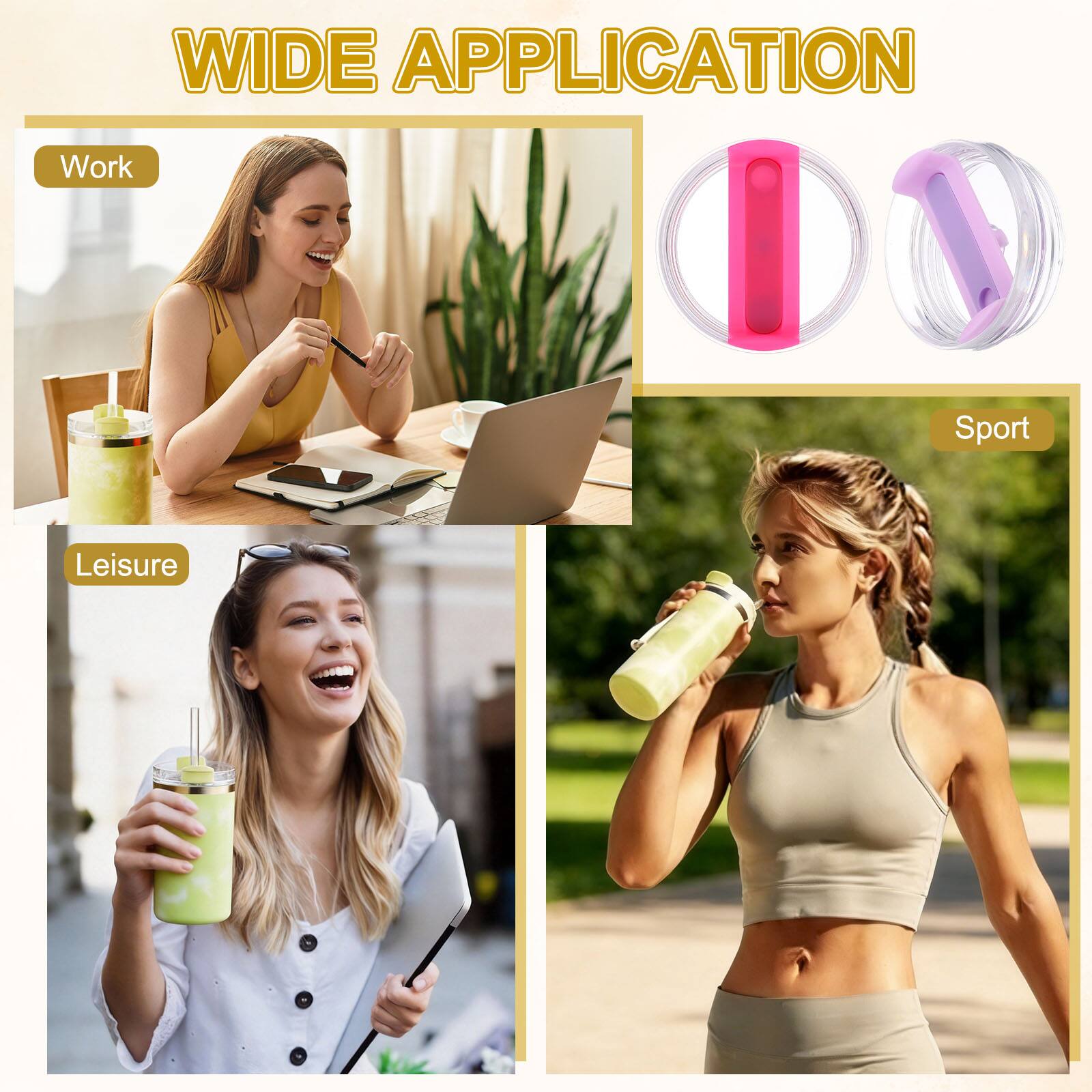 WIDE APPLICATION

Work

Sport

Leisure