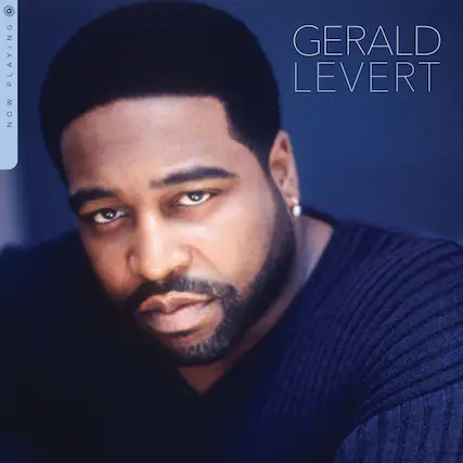 NOW PLAYING
GERALD LEVERT