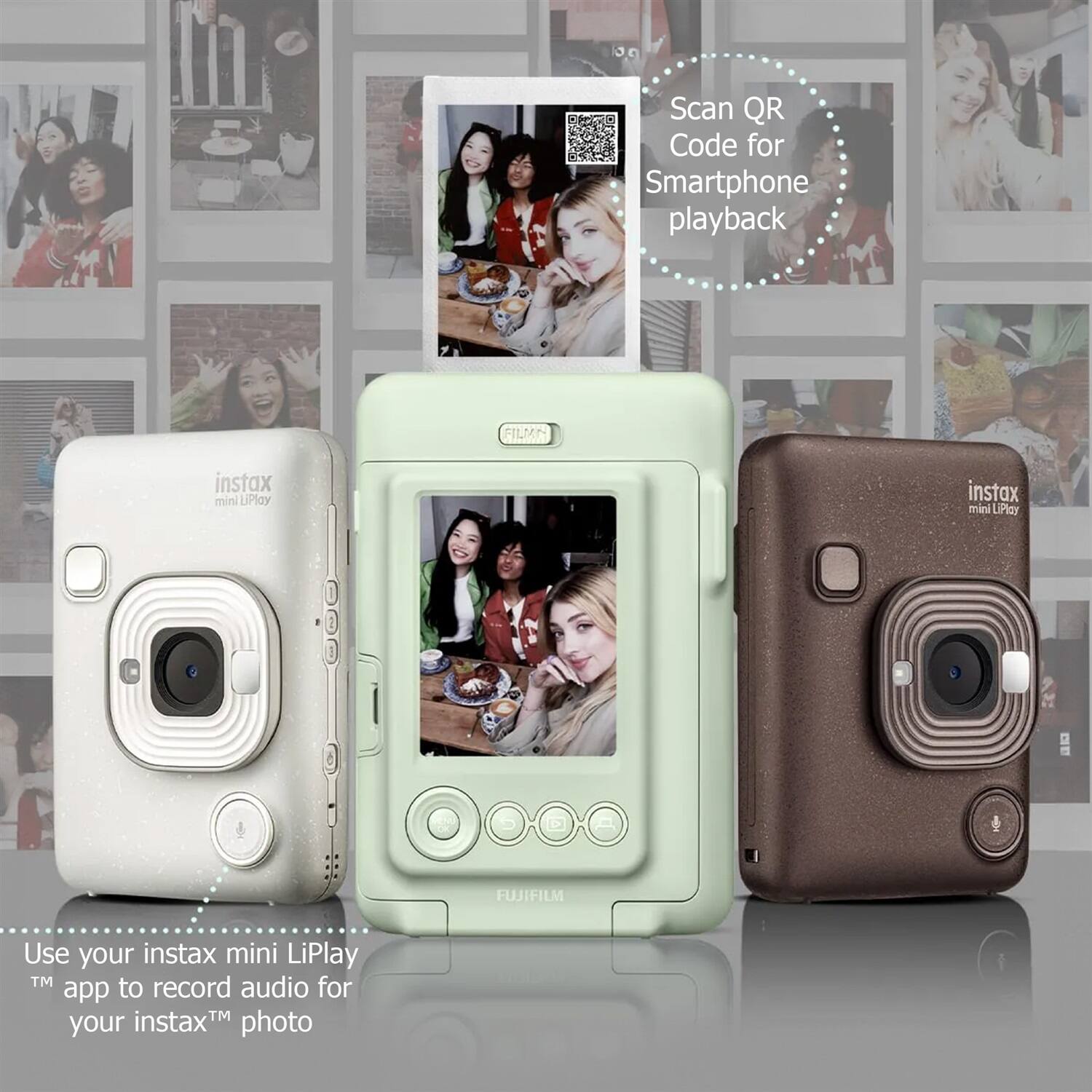 Scan QR Code for Smartphone playback

Use your instax mini LiPlay™ app to record audio for your instax™ photo