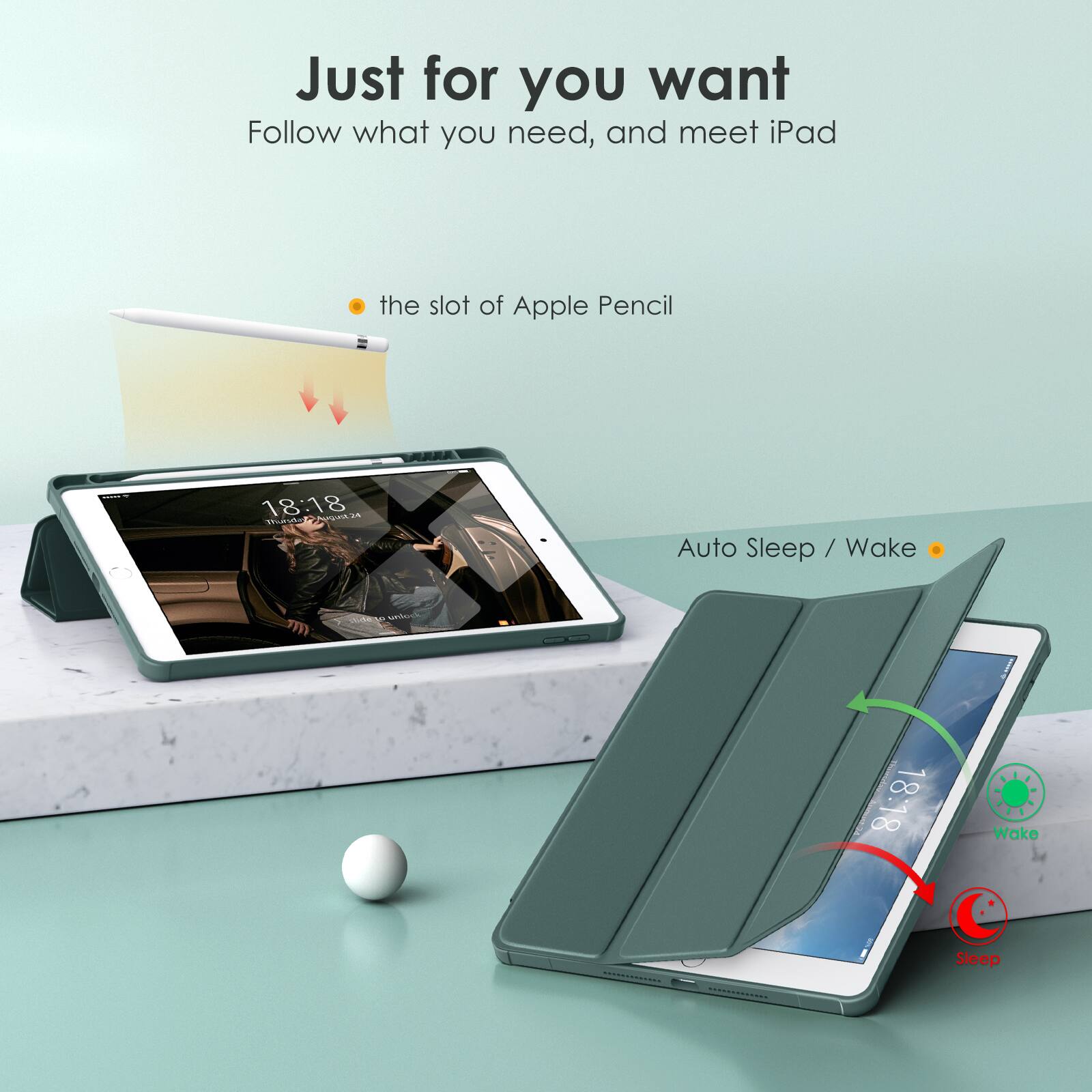 Just for you want  
Follow what you need, and meet iPad  

- the slot of Apple Pencil  
- Auto Sleep / Wake