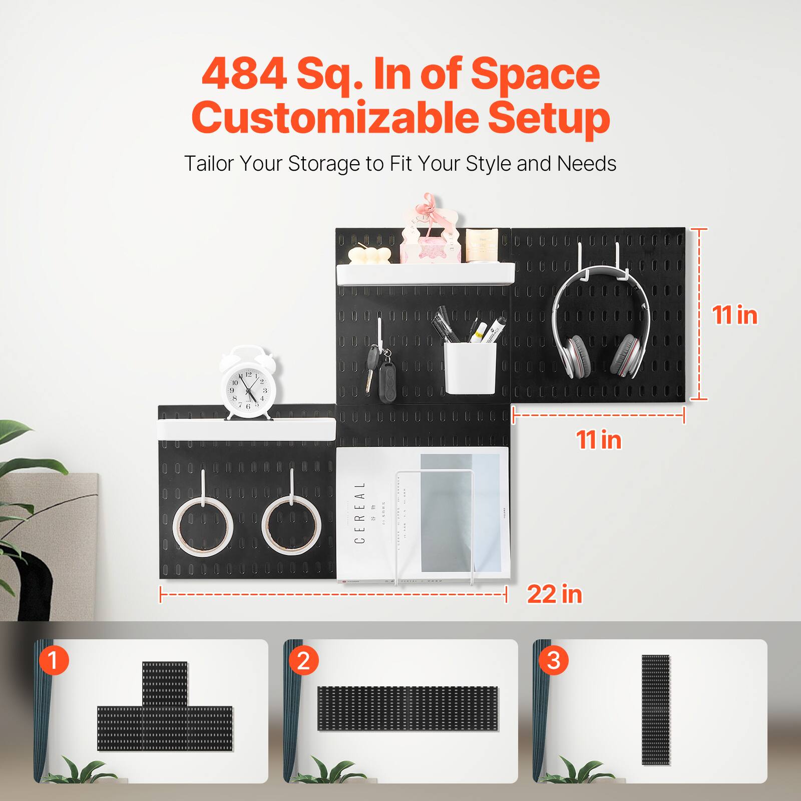 484 Sq. In of Space Customizable Setup  
Tailor Your Storage to Fit Your Style and Needs  

11 in  
11 in  
22 in  

1  
2  
3