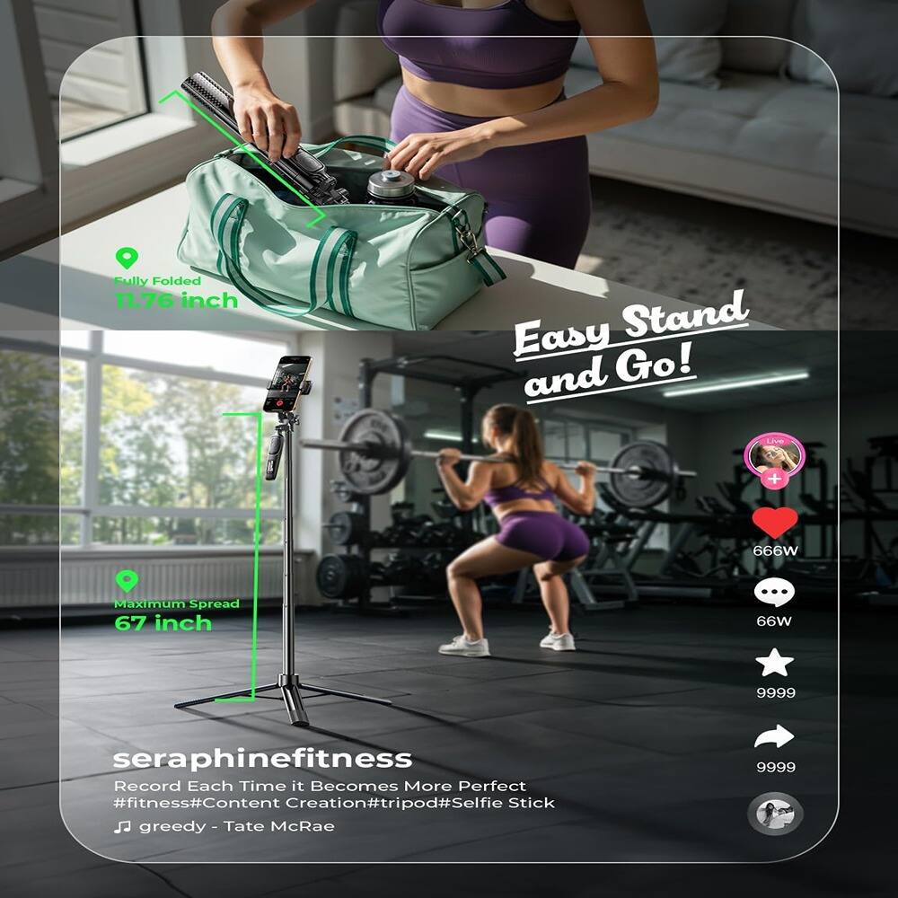 Fully Folded 11.76 inch  
Easy Stand and Go!  
Maximum Spread 67 inch  

seraphinefitness  
Record Each Time it Becomes More Perfect  
#fitness#Content Creation#tripod#Selfie Stick  
greedy - Tate McRae  

666W  
66W  
9999  
9999