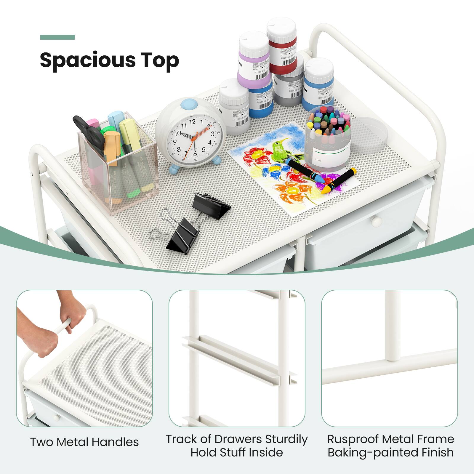 Spacious Top

- Two Metal Handles
- Track of Drawers Sturdily Hold Stuff Inside
- Rustproof Metal Frame Baking-painted Finish