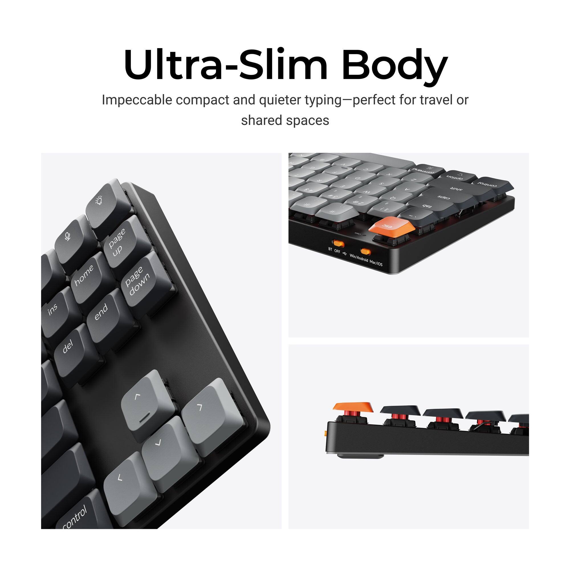 Ultra-Slim Body  
Impeccable compact and quieter typing—perfect for travel or shared spaces

page up home page dn end del  
ins  
A 3 Y D E S M 2 0 a . IT 62C OFF tc Win/Android VaciOS  
PRRVANANA wando SENPE PONT tab  
coupos  
7  
7  
control