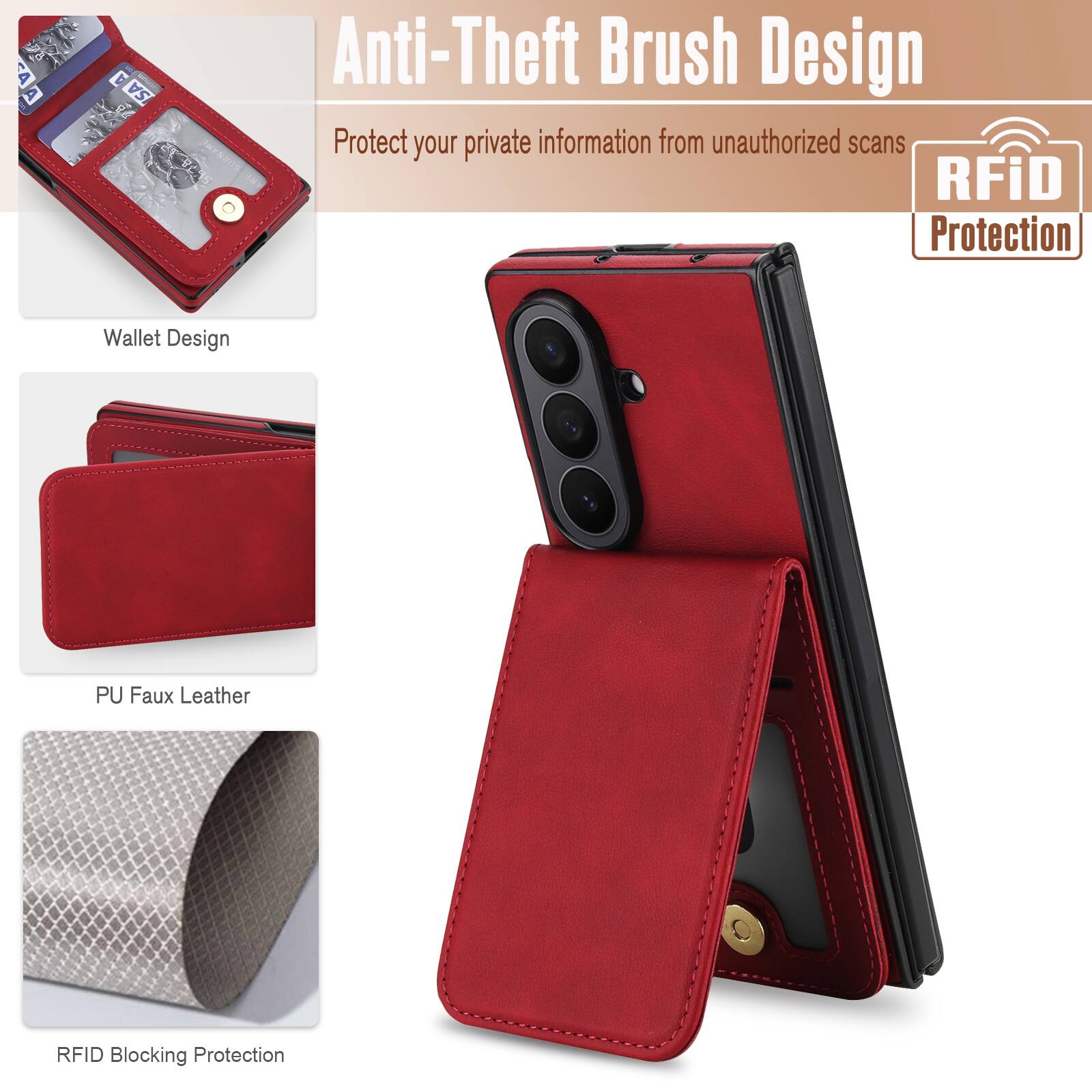 Anti-Theft Brush Design  
Protect your private information from unauthorized scans  
RFiD Protection  
Wallet Design  
PU Faux Leather  
RFID Blocking Protection